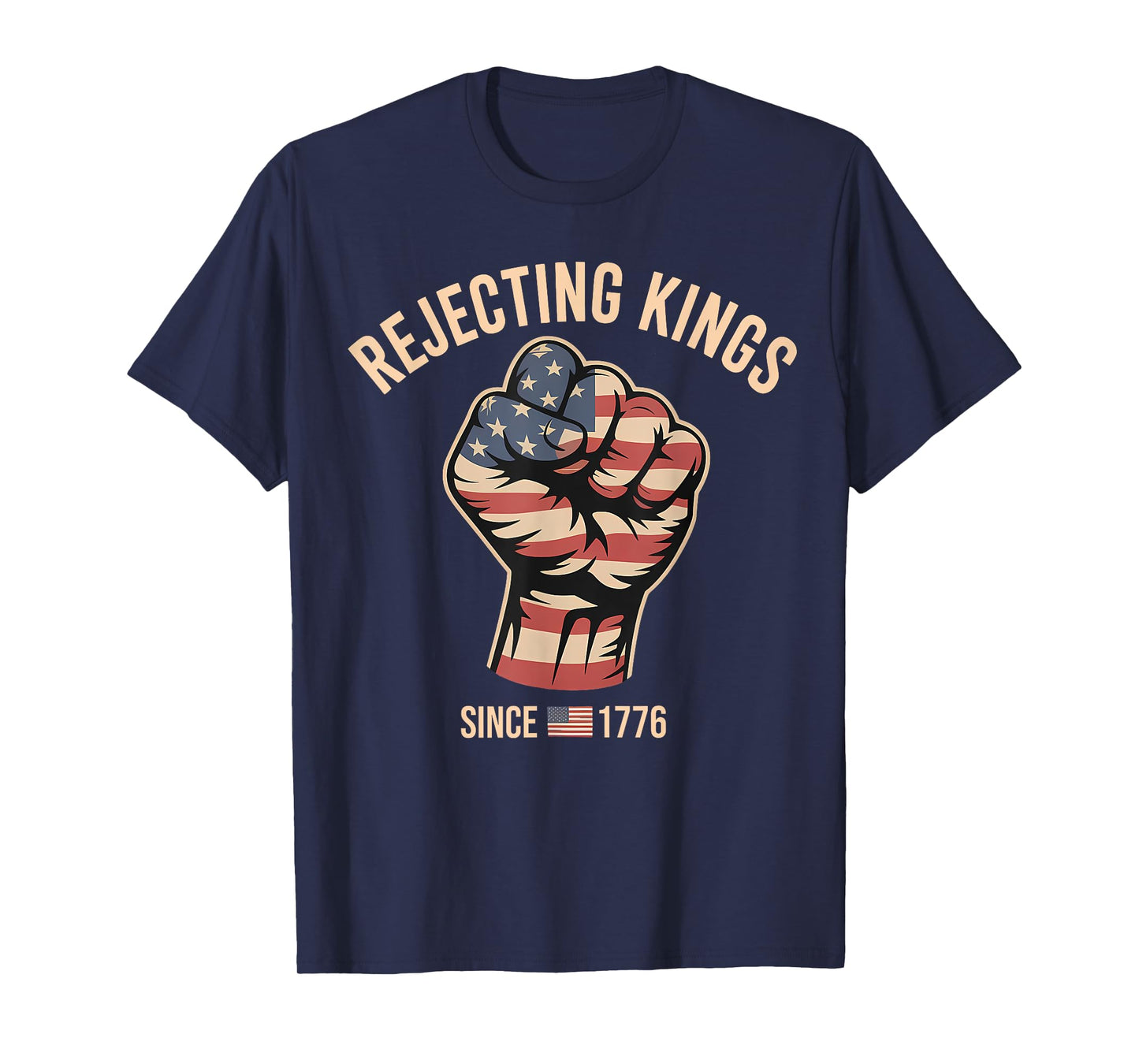 Rejecting Kings Since 1776 Men Women T-Shirt