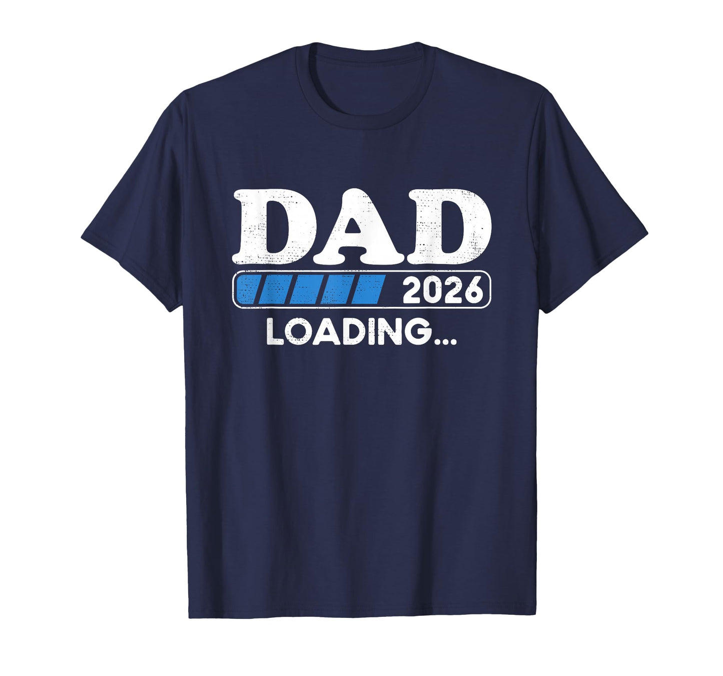 Loading Dad 2026 Soon To Be Dad 2026 Dad Loading 2026 T-Shirt