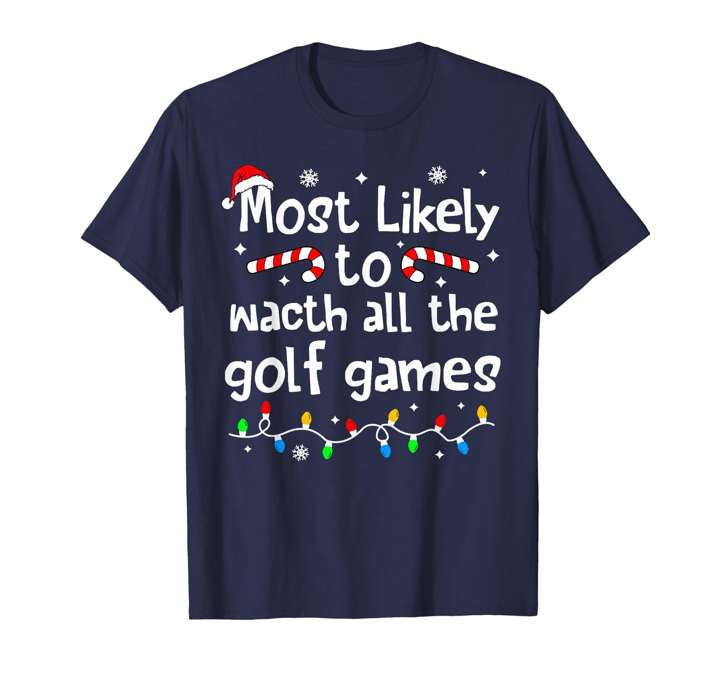 Most Likely to Watch All Golf Games Christmas Matching Funny T-Shirt