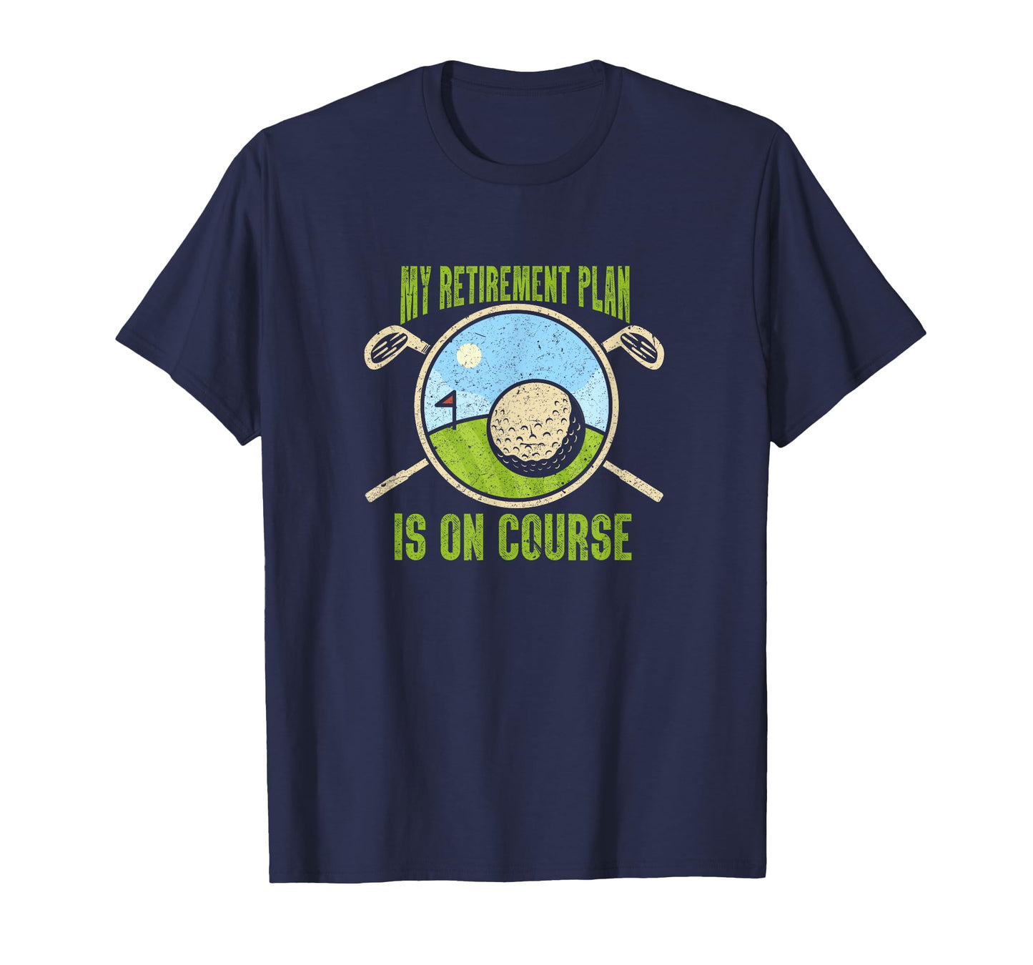 My Retirement Plan Golfing Course Retired Golf Player T-Shirt