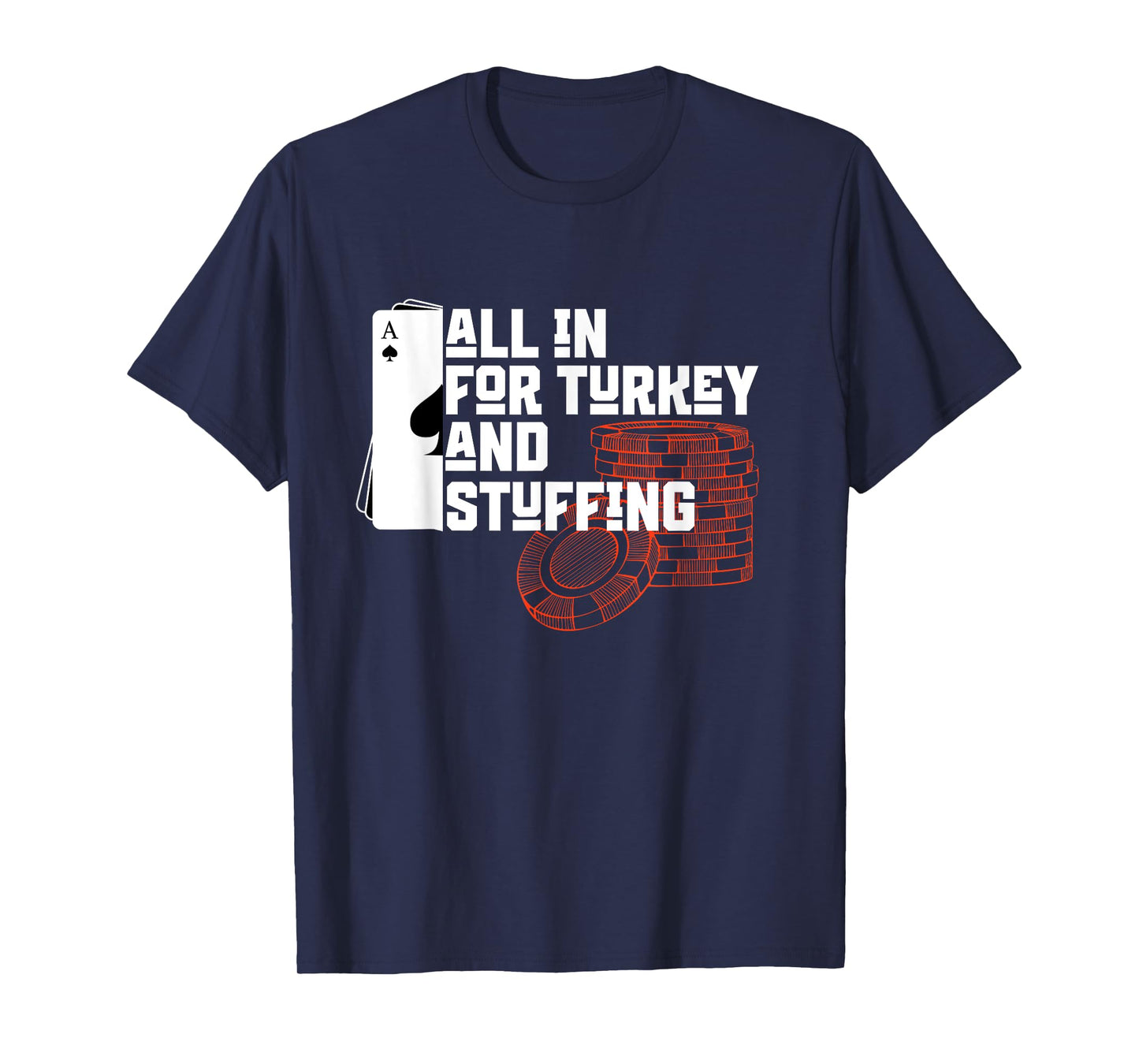 All In for Turkey and Stuffing, Funny Thanksgiving for Poker T-Shirt