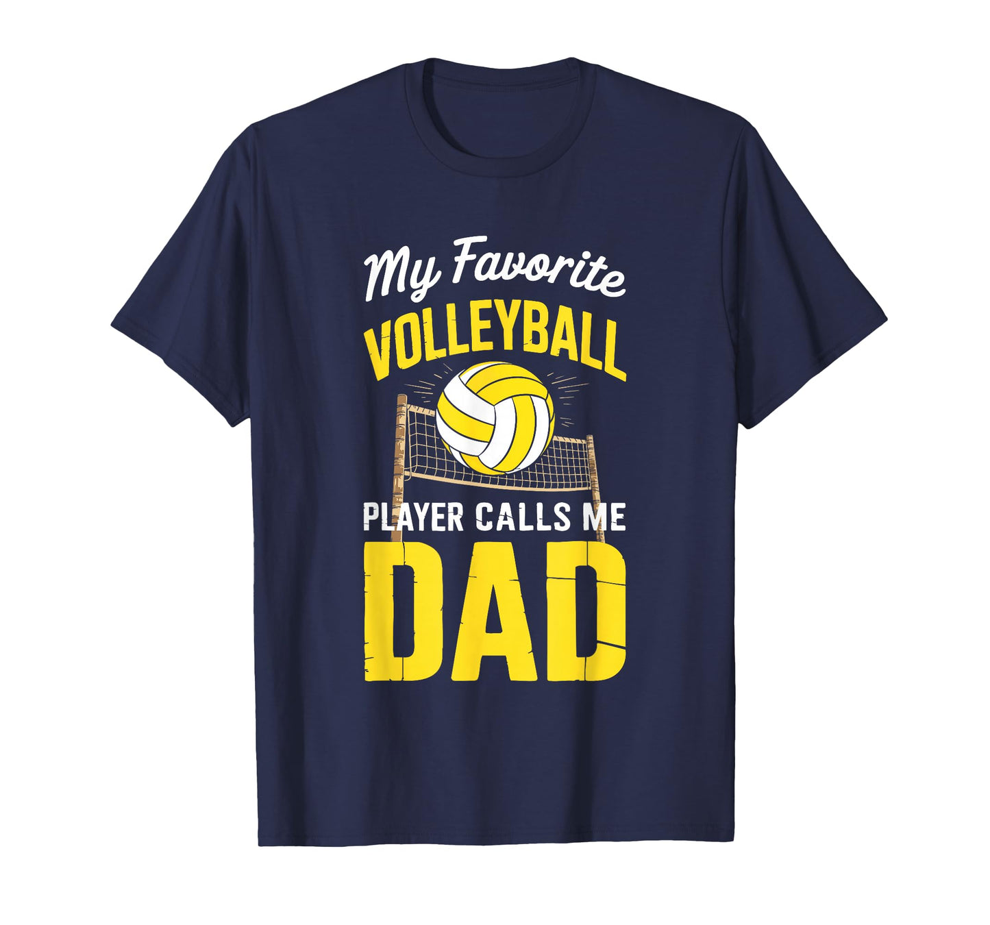 My Favorite Volleyball Player Calls Me Dad Fathers Day Shirt T-Shirt