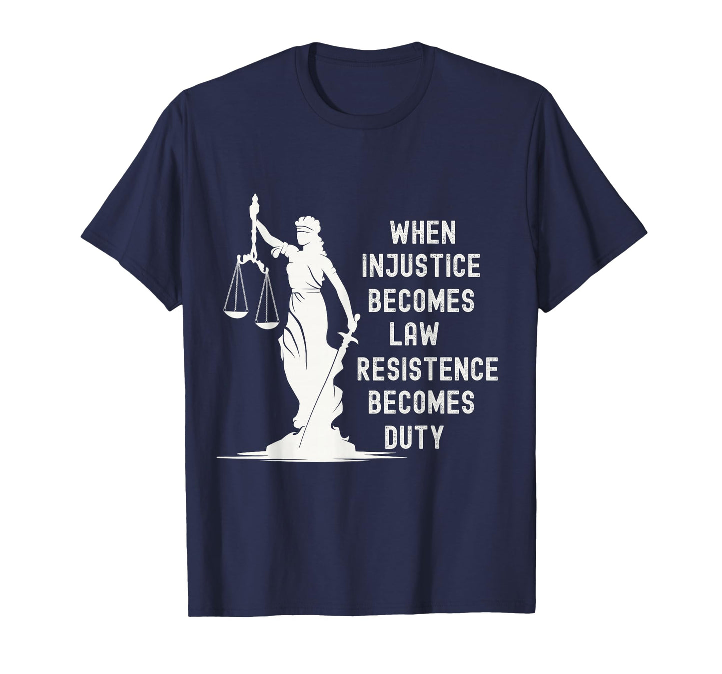 When Injustice Becomes Law Resistance Becomes Duty Democrat T-Shirt