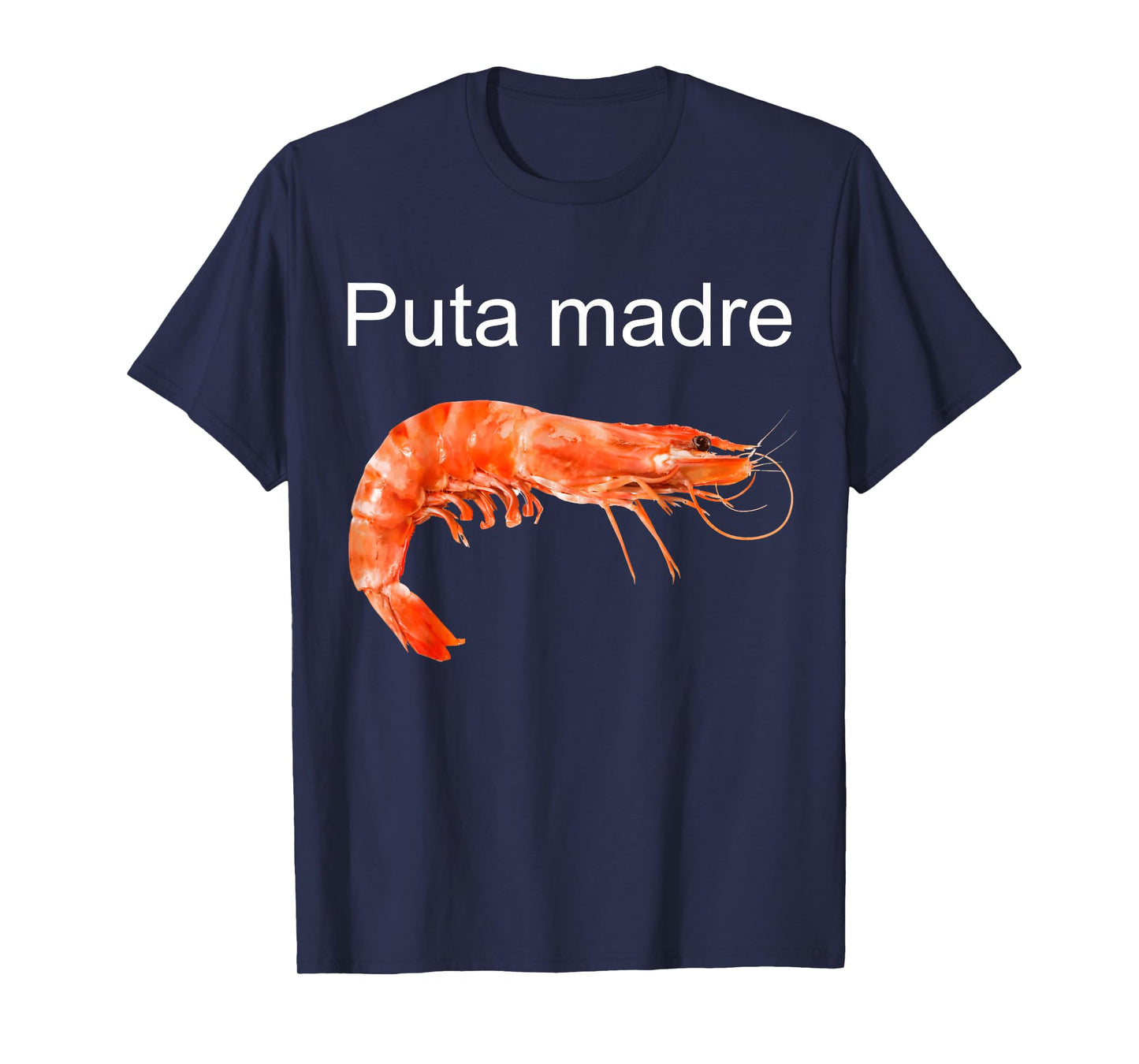 Puta Madre Shrimp T-Shirt