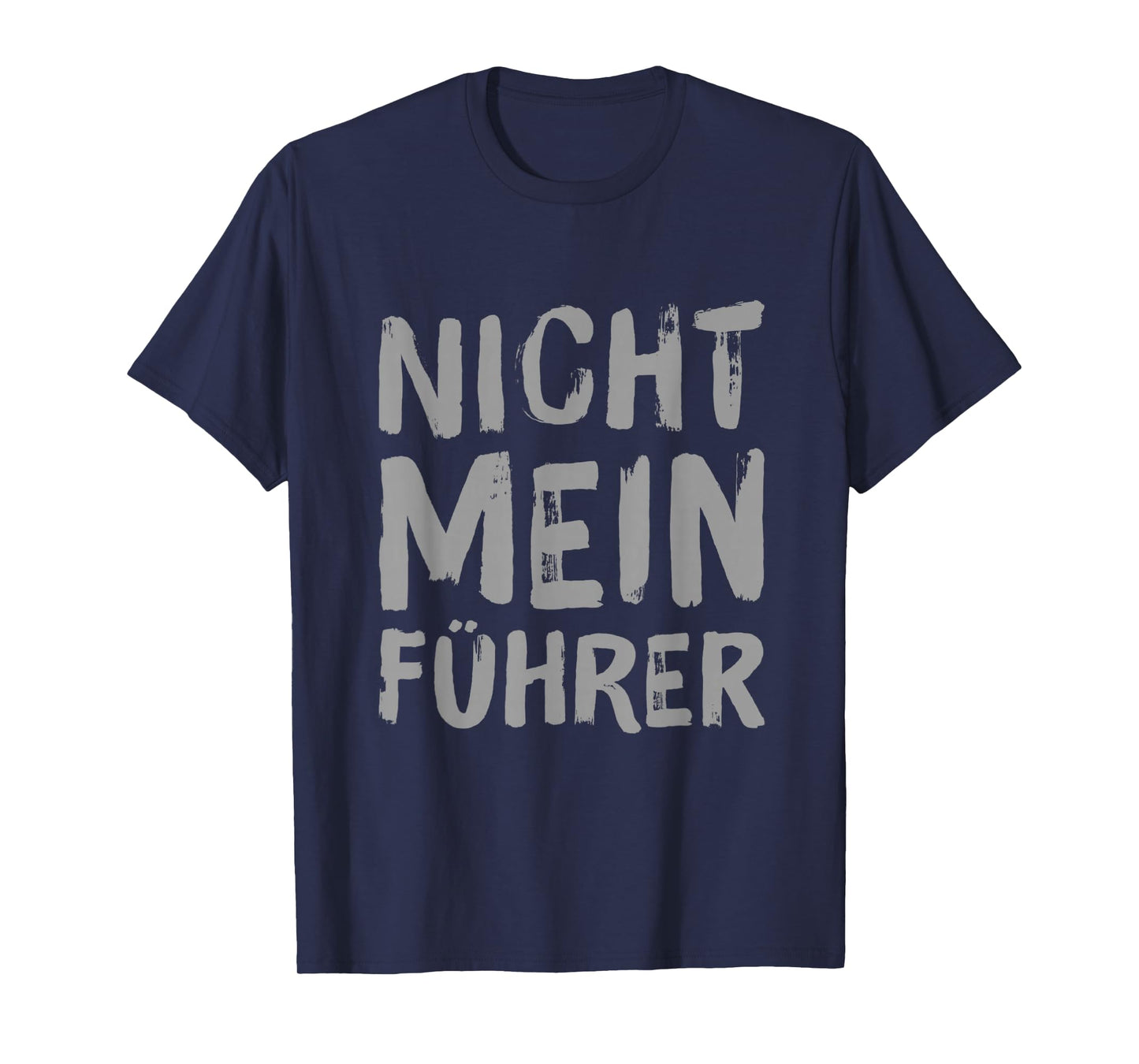 Nicht Mein Führer Not My President In German Funny Quotes T-Shirt