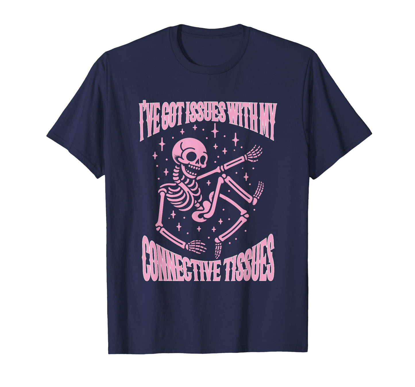 i've got issues with my connective tissues Funny design T-Shirt