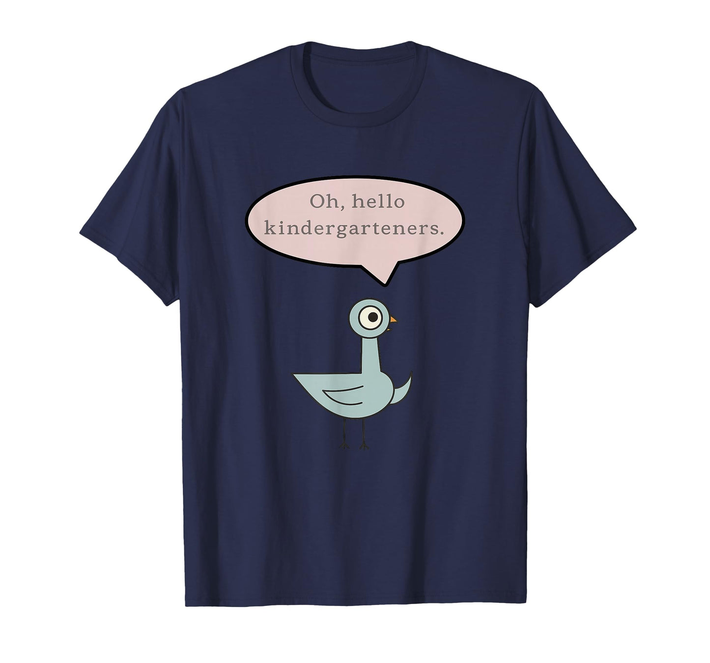 Oh, Hello Kindergarteners Cute Pigeon Kindergarten Teacher T-Shirt