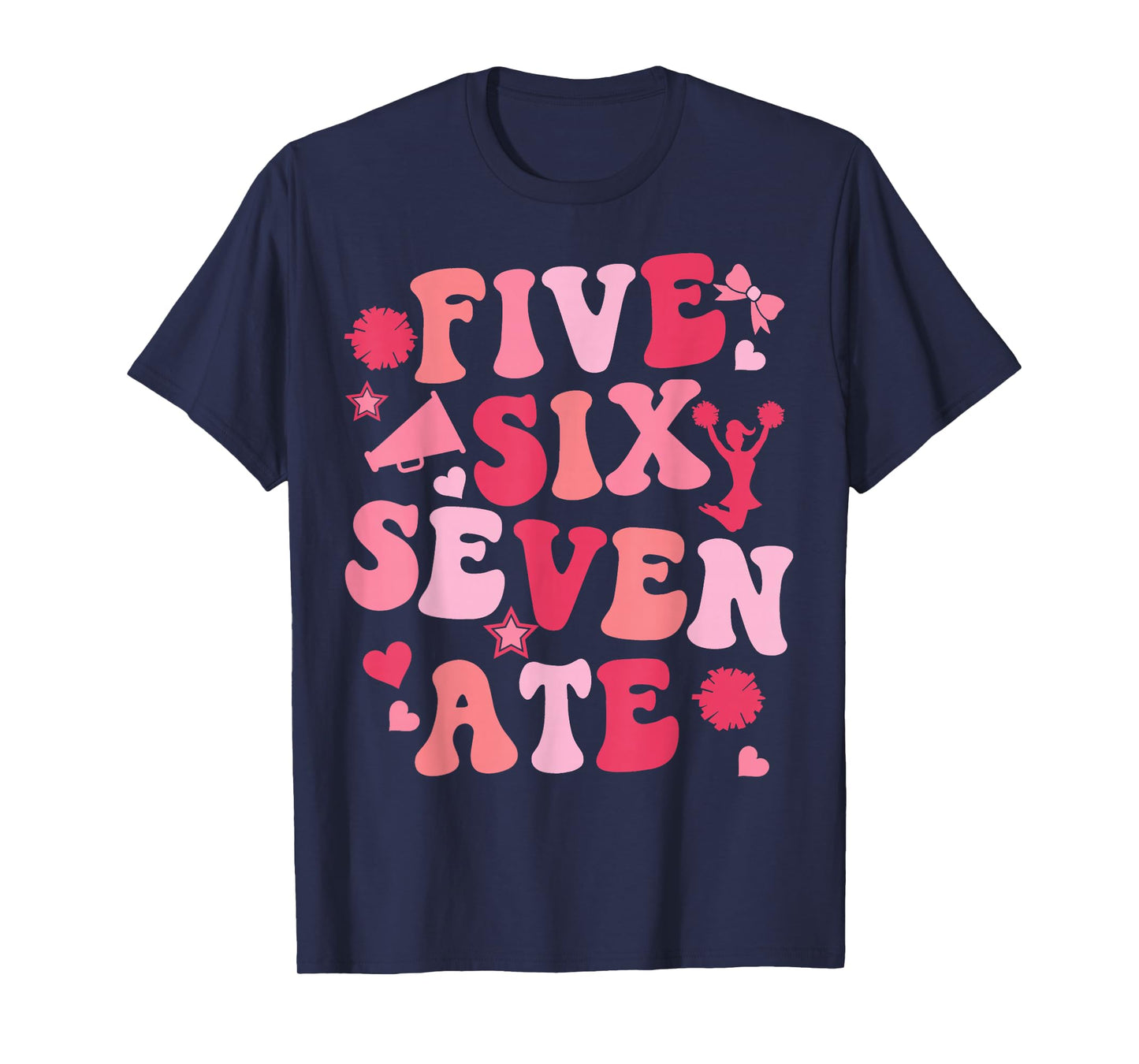 Five Six Seven Ate Cheer Cheerleader for Women Girls Kids T-Shirt