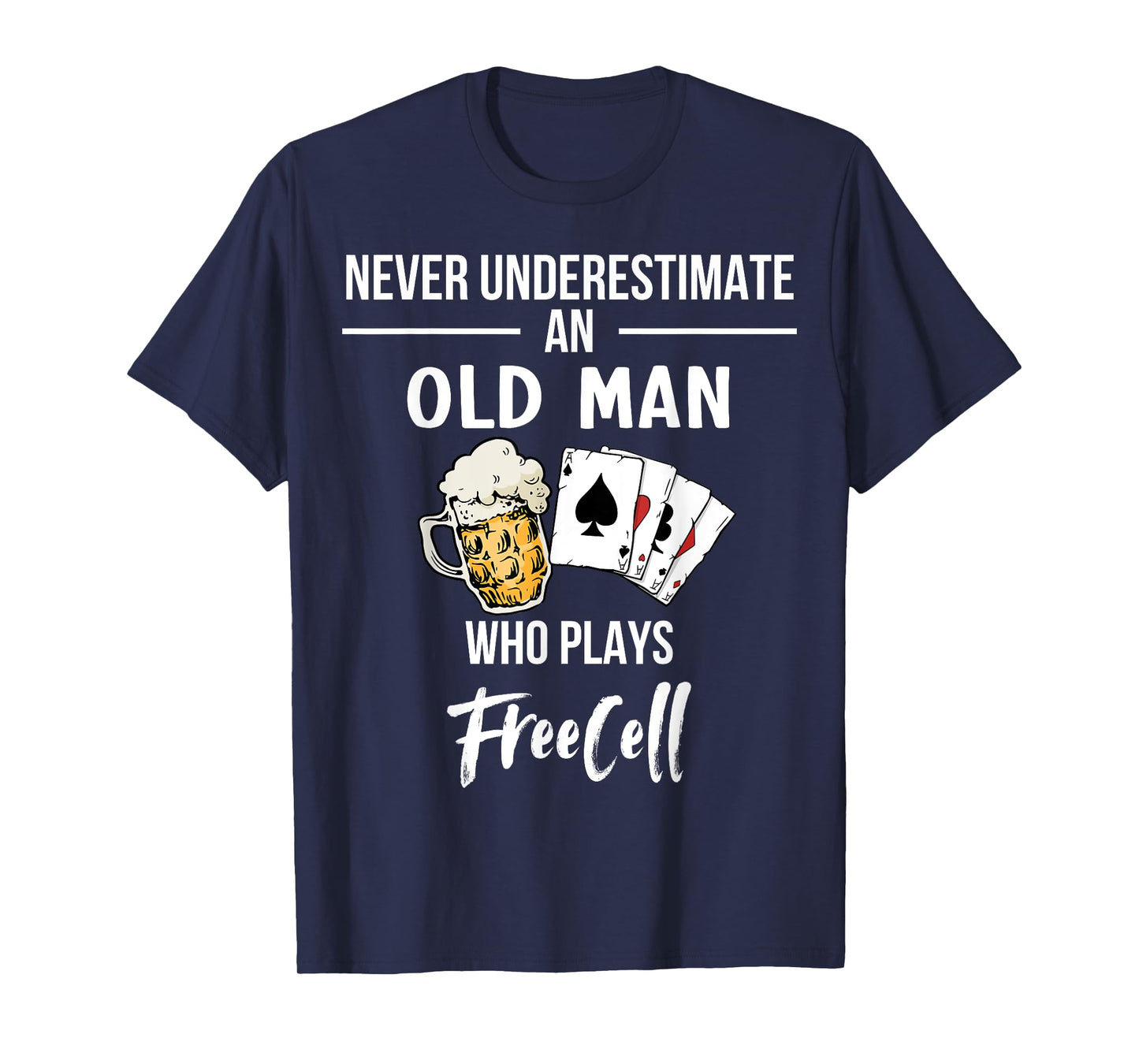 Never underestimate an old man who plays FreeCell T-Shirt