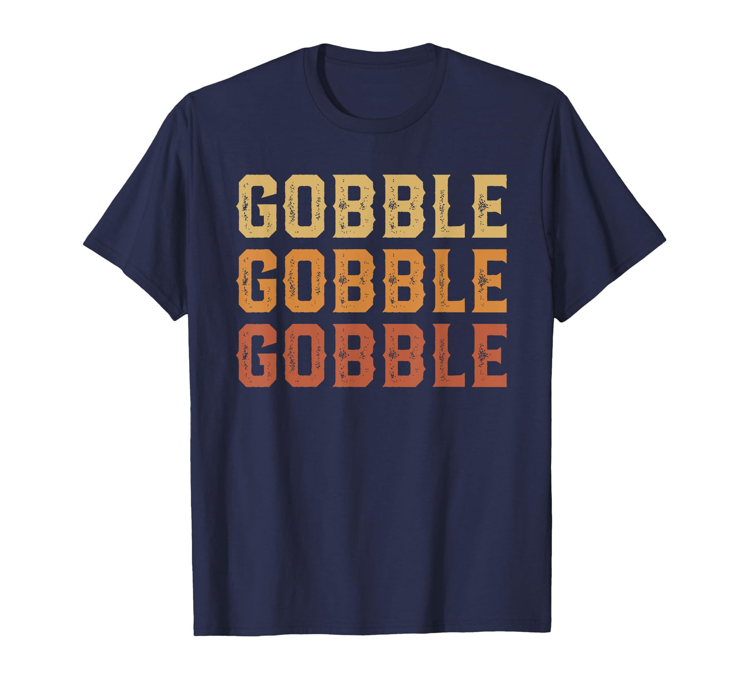 Thanksgiving Turkey Fun Gobble Gobble Gobble Men Boys T-Shirt