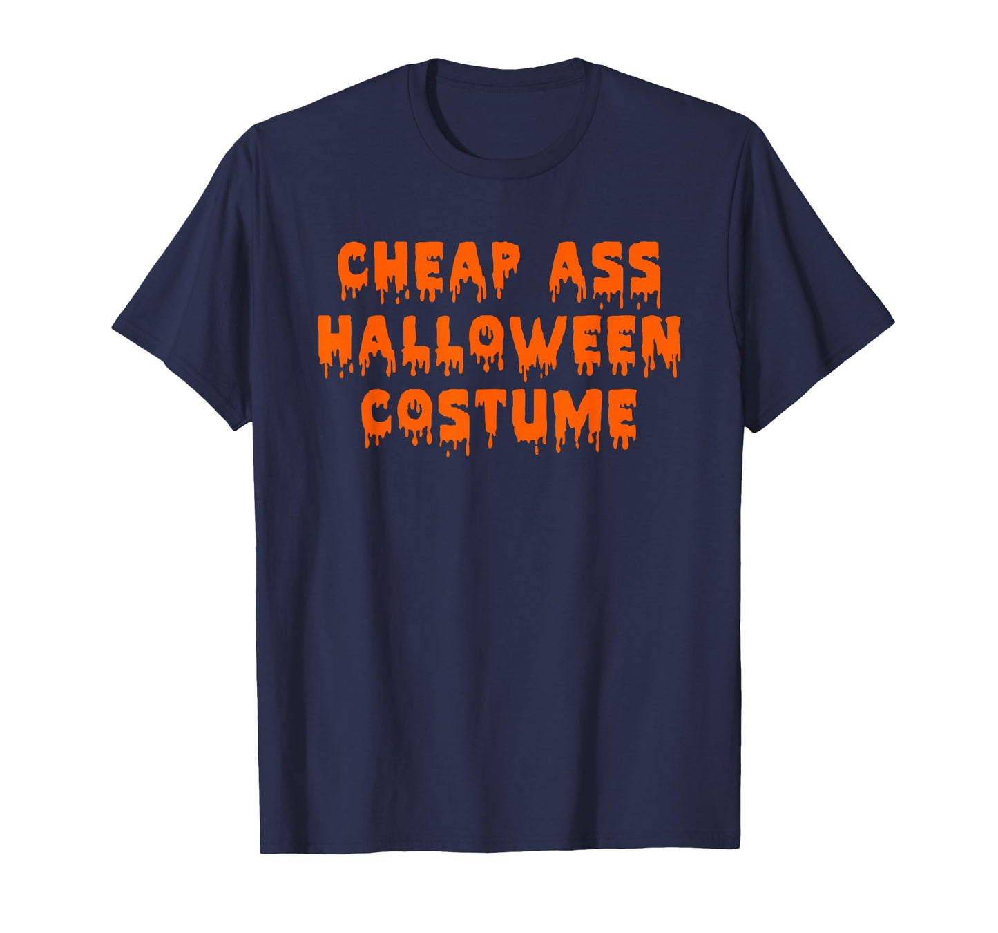 Cheap Ass Halloween Costume | Funny Sarcastic T-Shirt T-Shirt