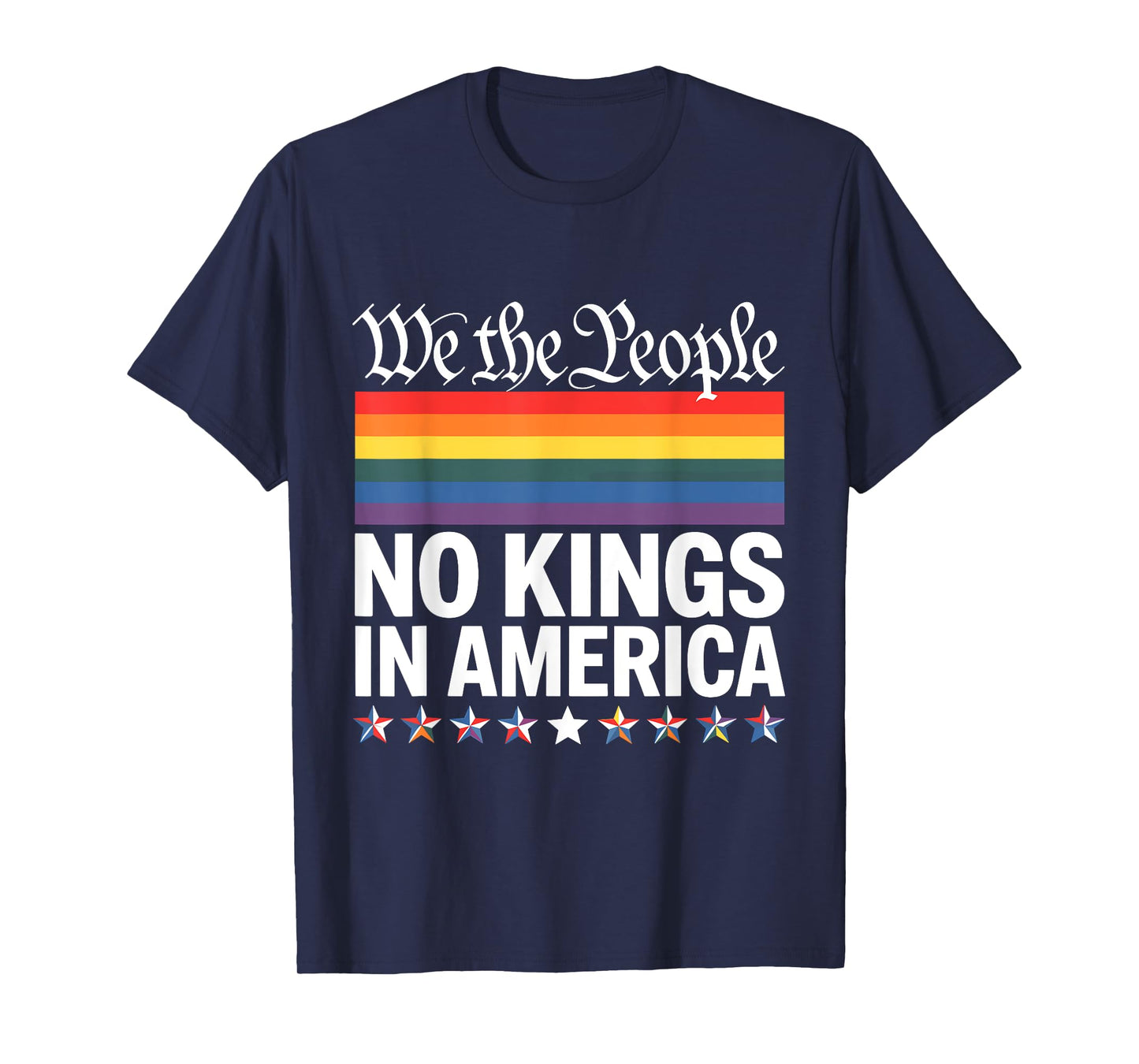 No Kings In America We The People LGBT T-Shirt