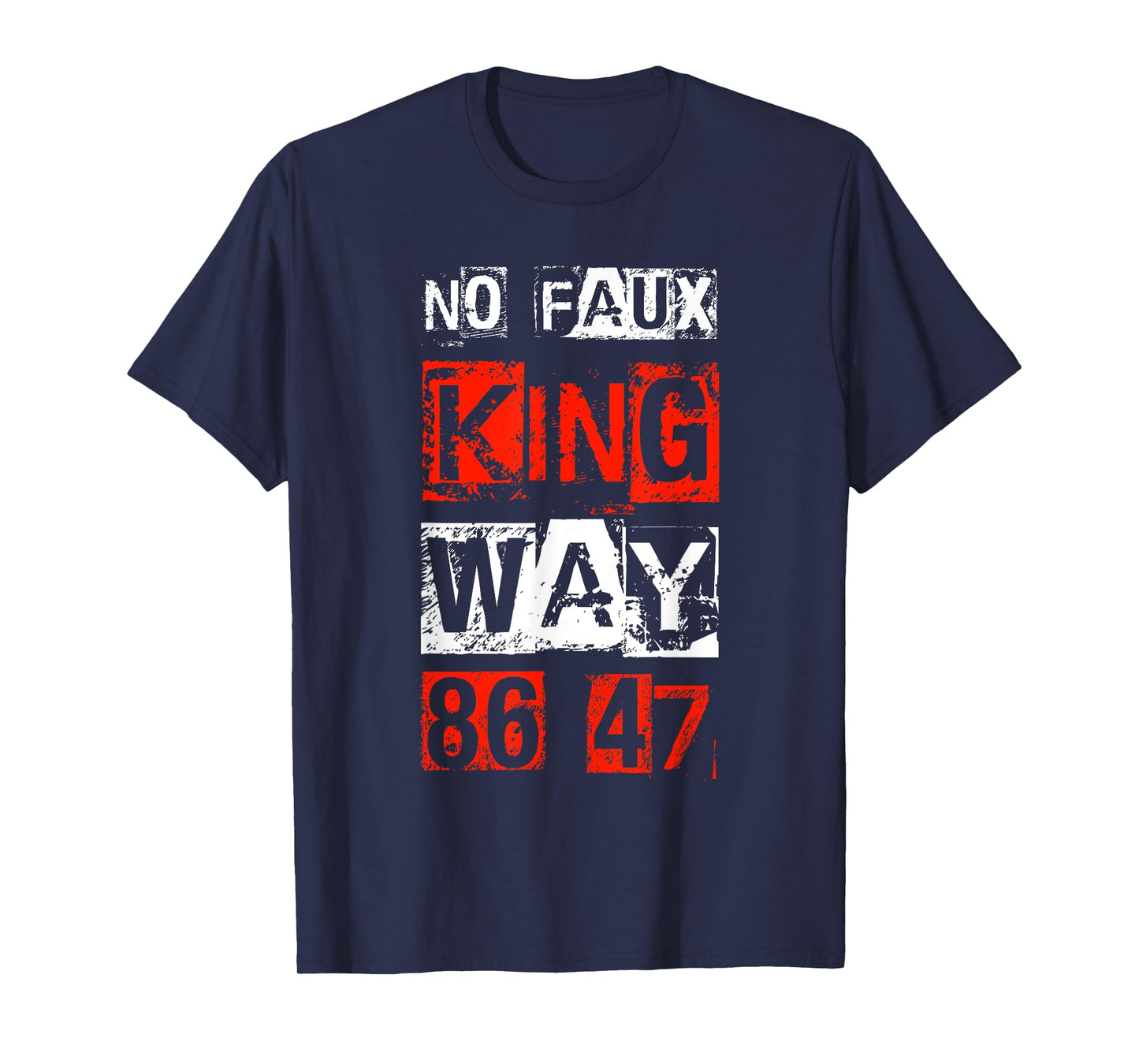 NO Faux King Way 86 47 Bold T-Shirt