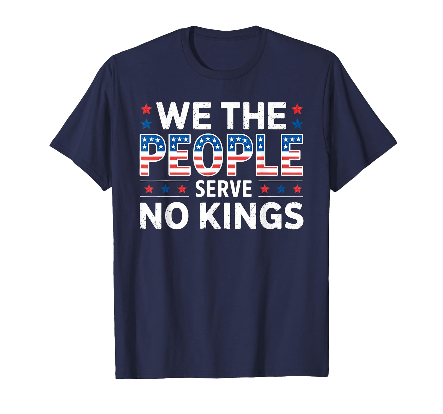 We The People Serve No Kings Shirt No King Patriotic Freedom T-Shirt