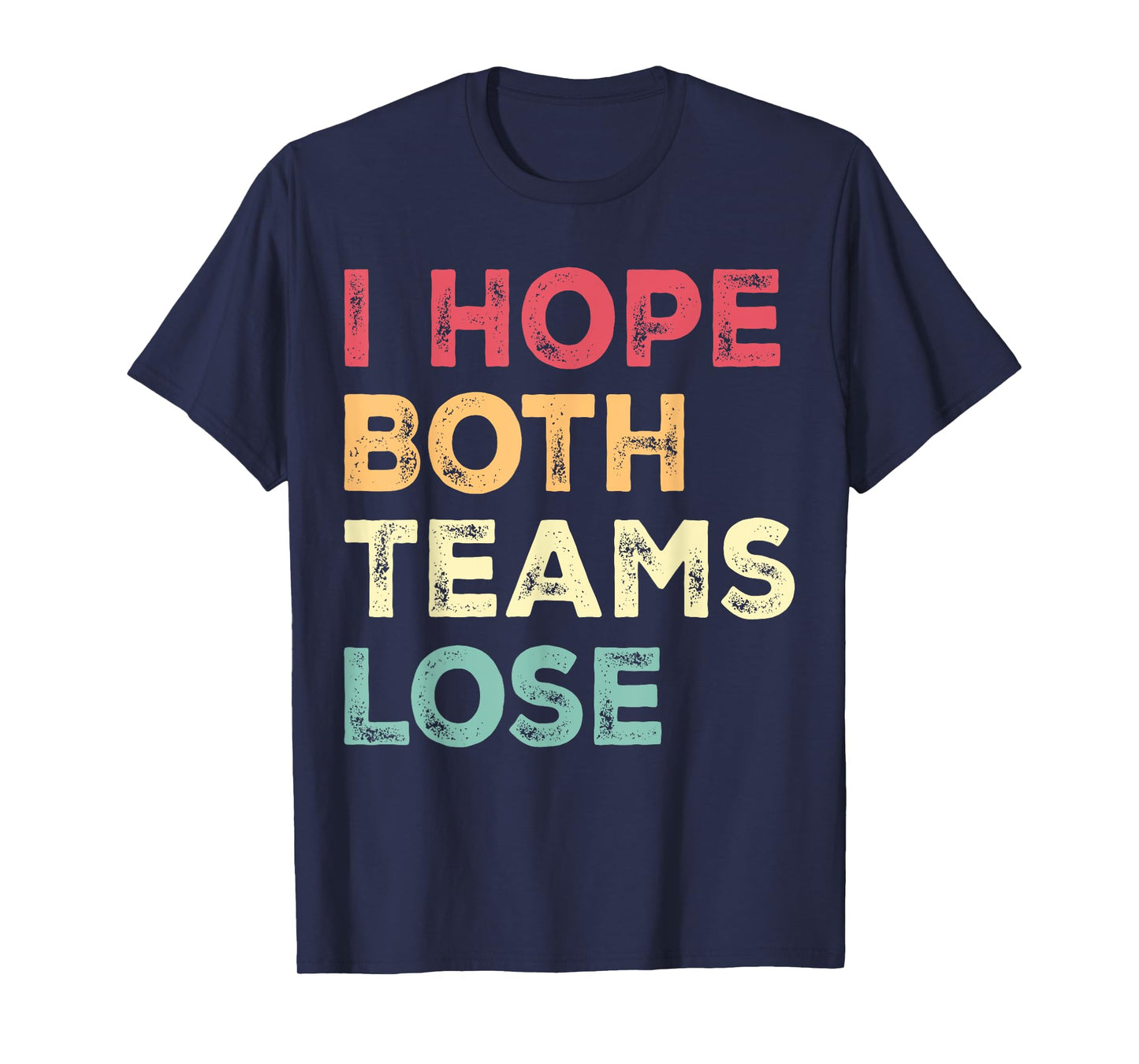 I Hope Both Teams Lose Funny American Football For Men Women T-Shirt