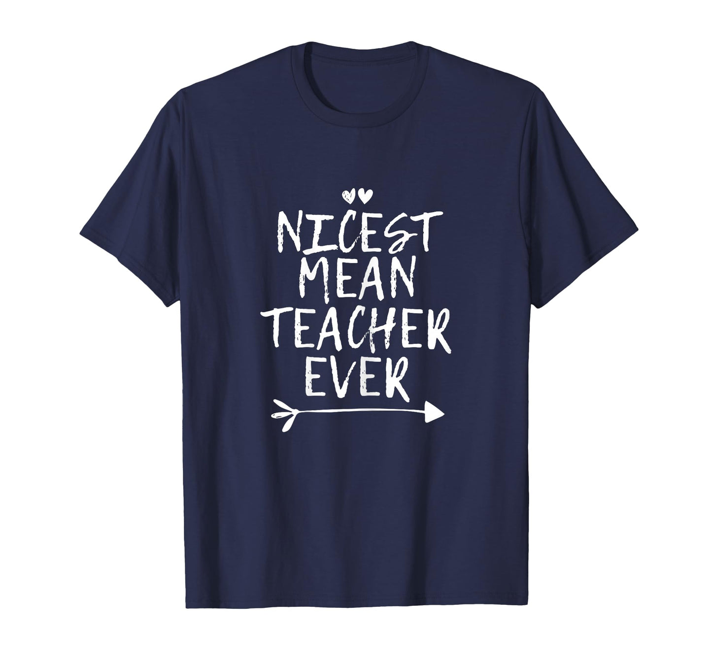 Nicest Mean Teacher Ever T-Shirt