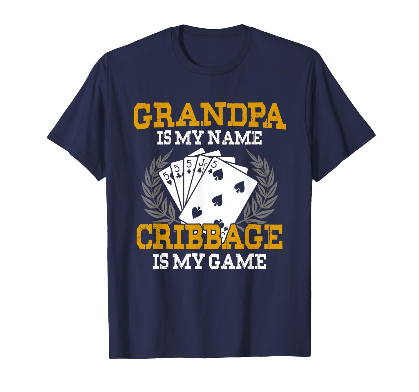 Grandpa Is My Name Cribbage Is My Game - Crib Funny Gift T-Shirt