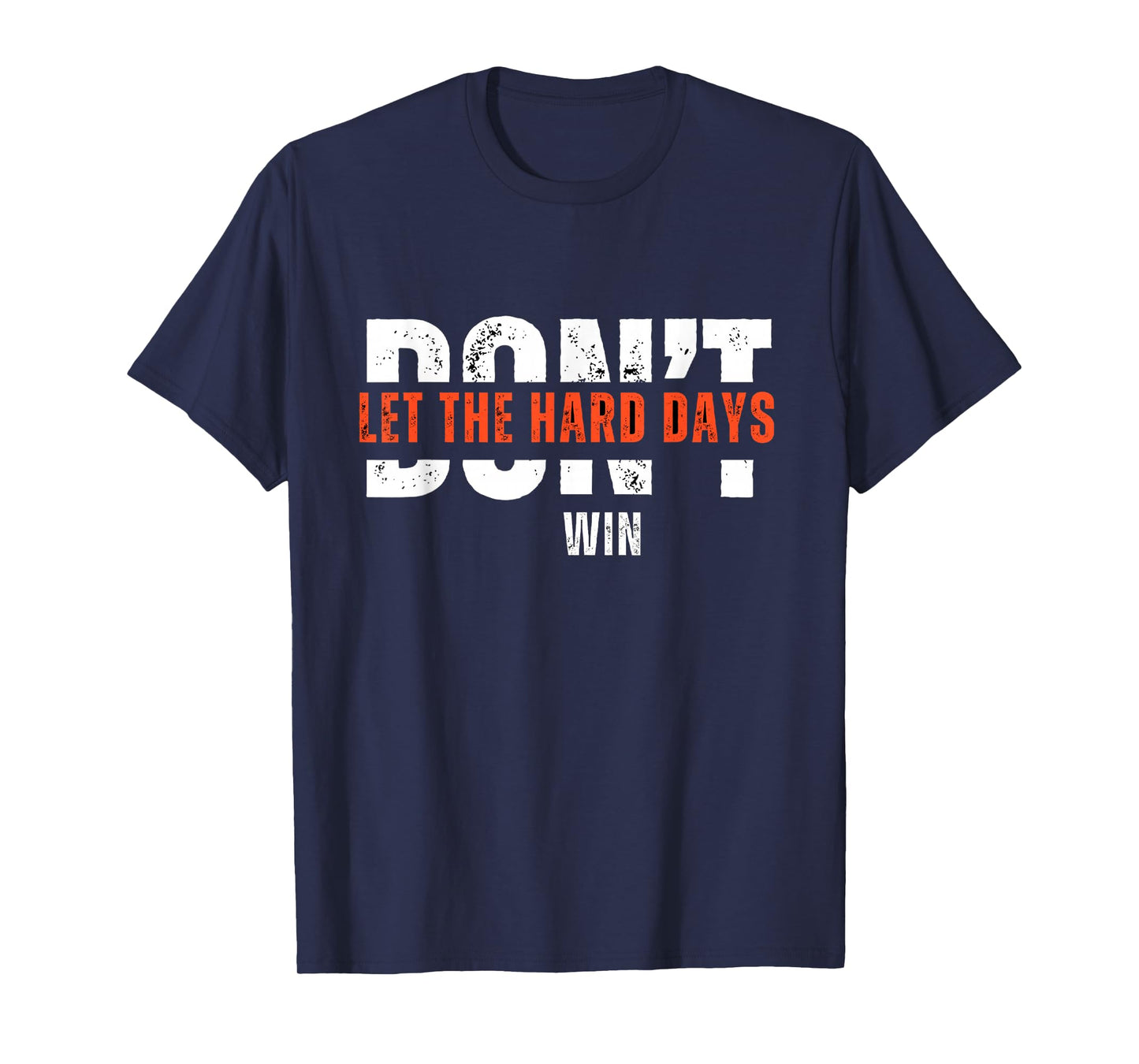 don't let the hard days win Quote T-Shirt, Small, Black