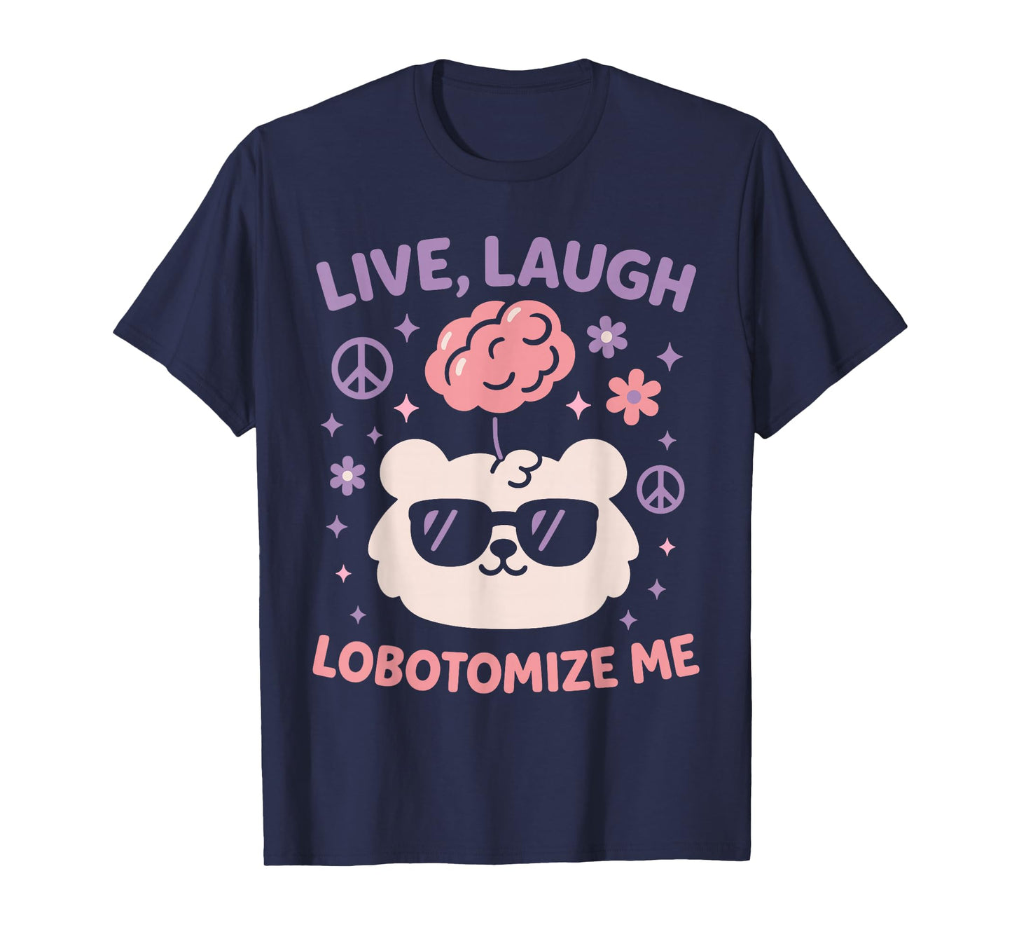 Live Laugh Lobotomize Me T-Shirt