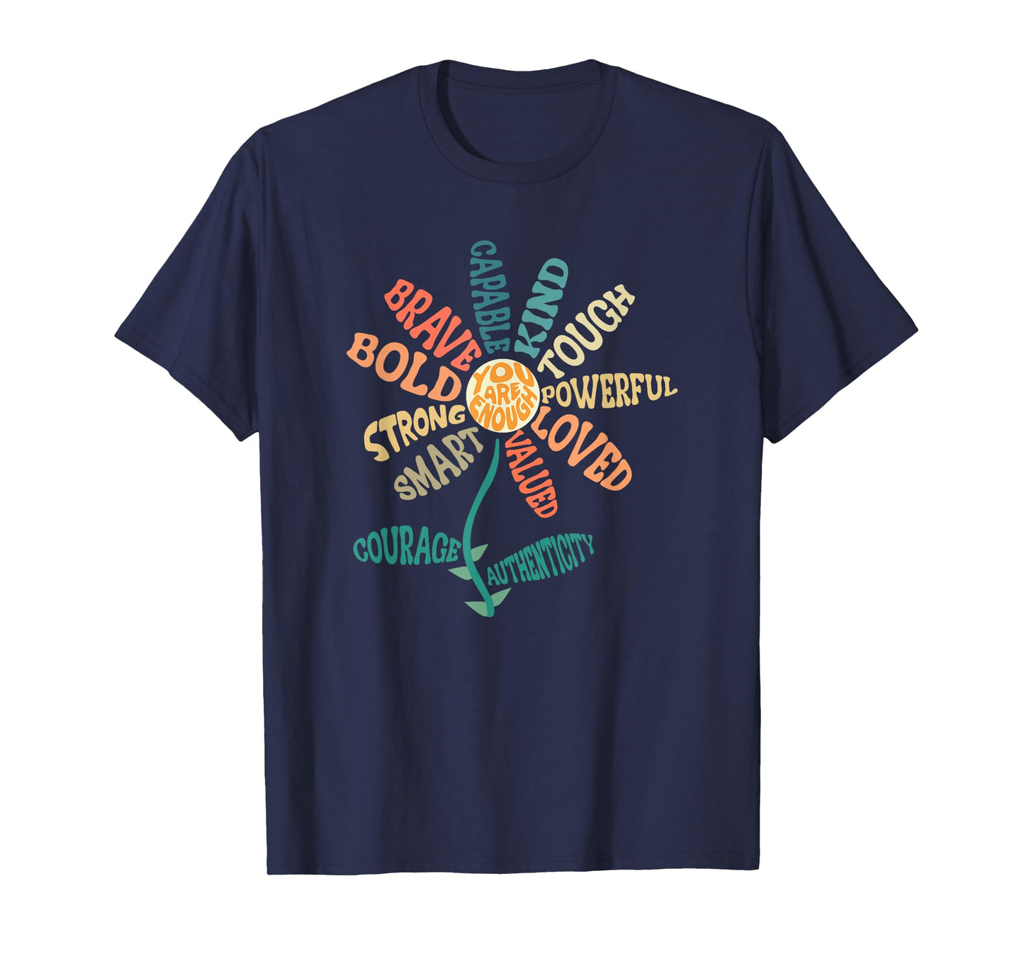 You are Enough - Smart Brave Strong Kind Loved Motivational T-Shirt
