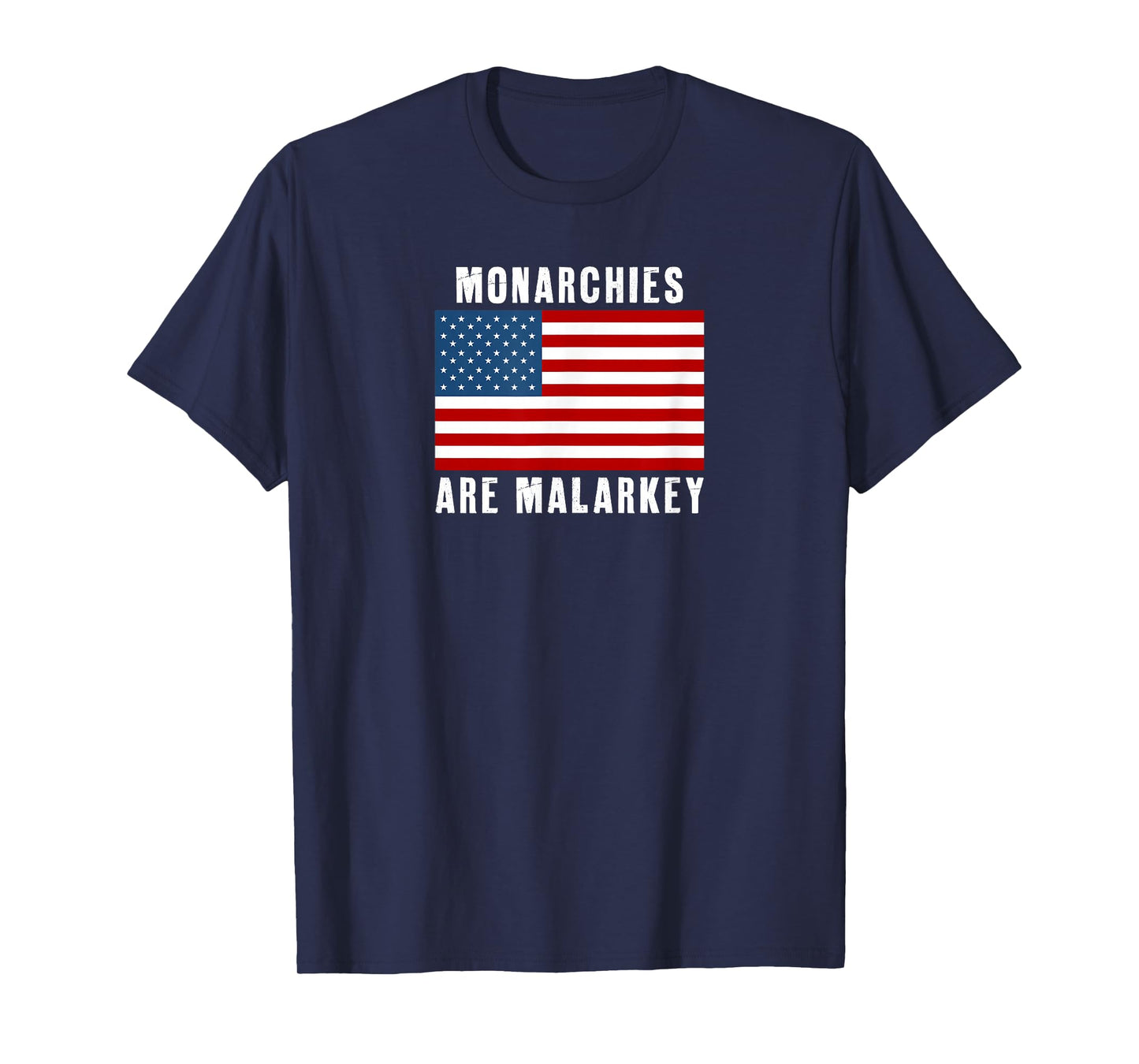 Monarchies are Malarkey Activist no Kings T-Shirt
