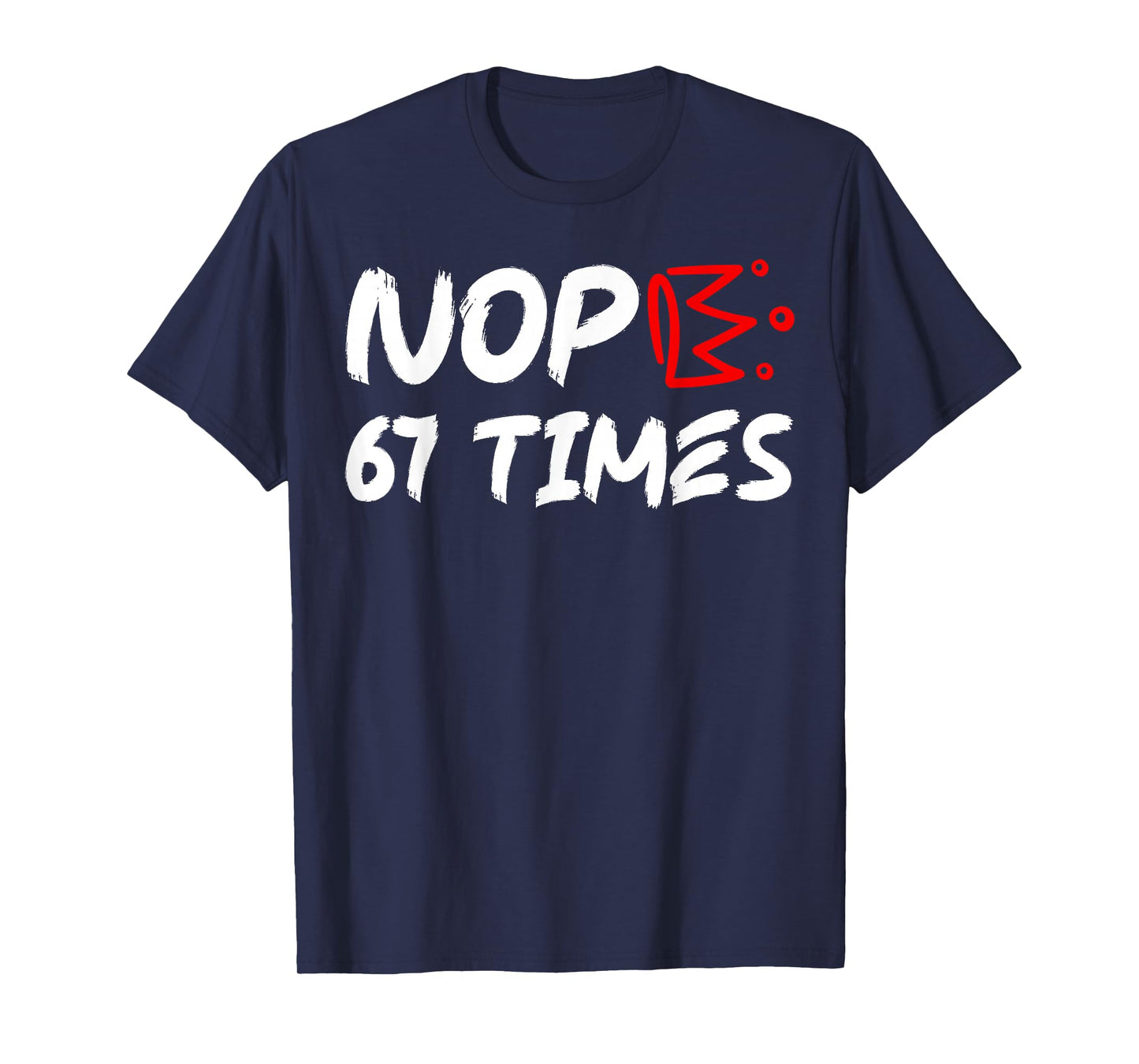 No King Protest, Nope 67 Times to Kings 67 Meme Patriotic T-Shirt