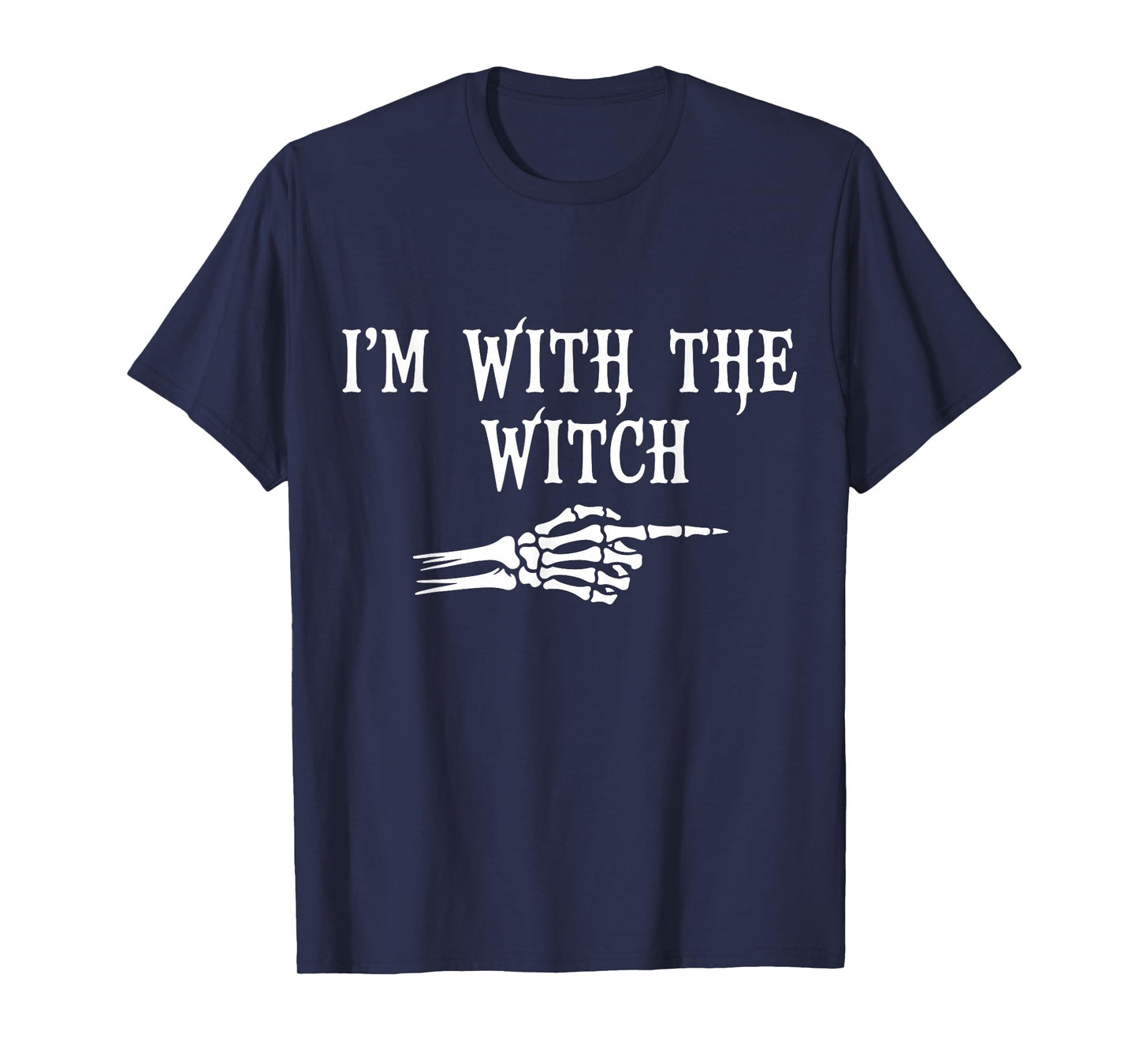 Im with The Witch Costume Halloween T-Shirt