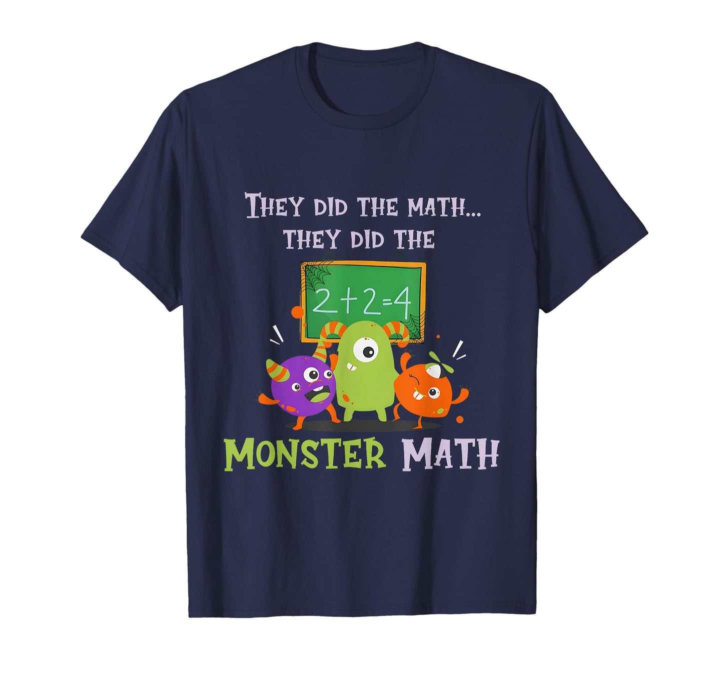 They Did The Math They Did The Monster Math Funny T-Shirt
