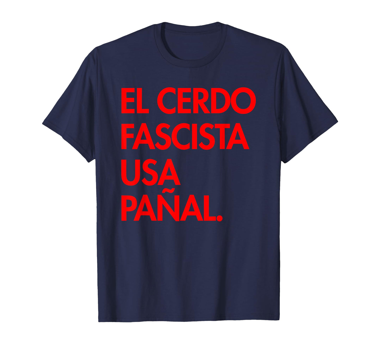 The Fascist Pig Wears a Diaper - in Spanish T-Shirt