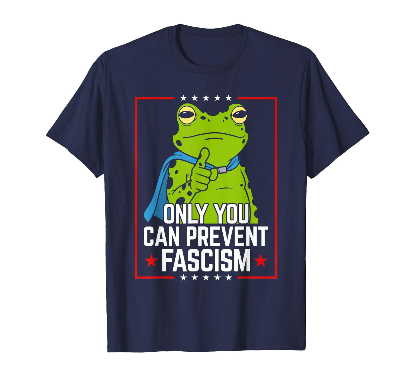 Portland Frog Only You Can Prevent Fascism Frog Protest T-Shirt