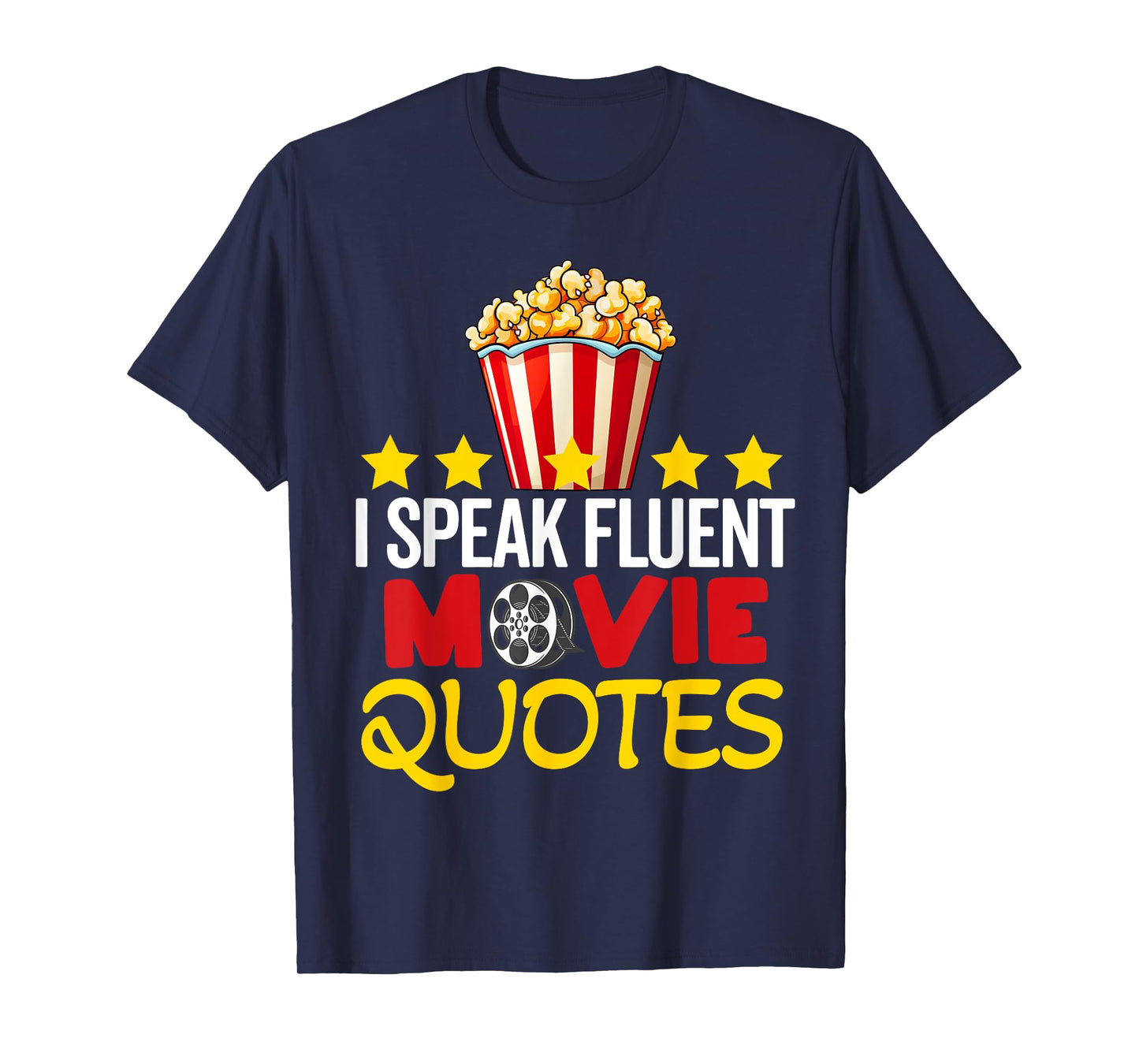 I Speak Fluent Movie Quotes Lover Critic Movie Film Cinema T-Shirt