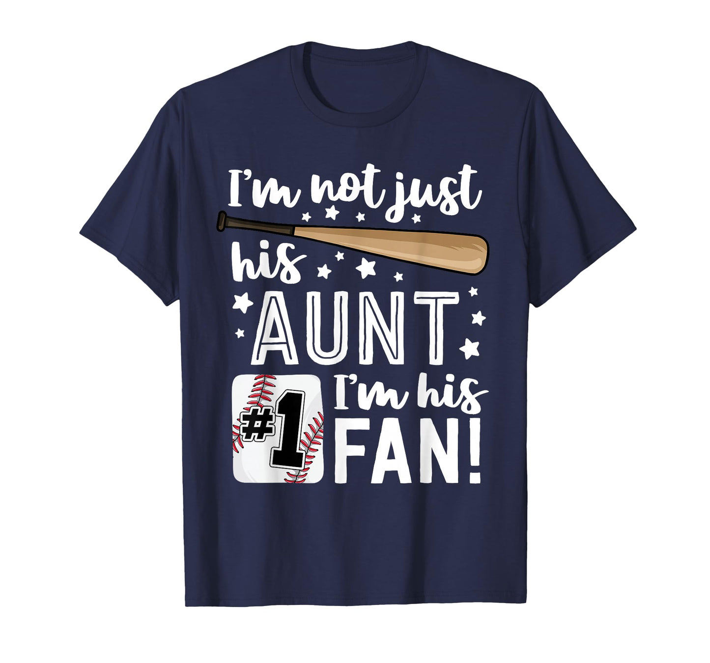 I'm Not Just His Aunt I'm His #1 Fan Family Baseball Auntie T-Shirt