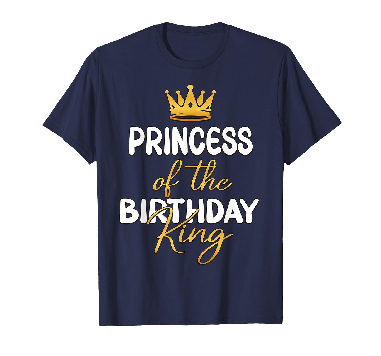 Princess Of The Birthday King Bday Party Idea For Him T-Shirt