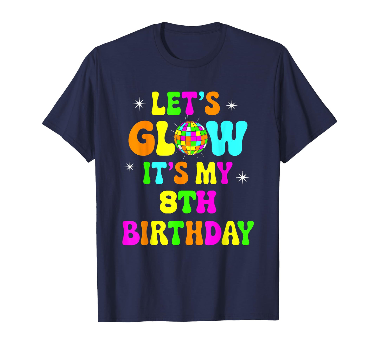 Lets Crazy It's My 8th Birthday Party Glowing 80s Group Team T-Shirt