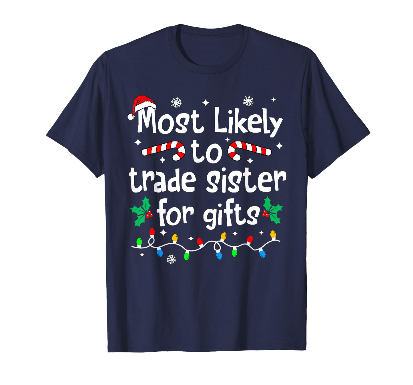 Most Likely to Trade Sister for Gifts Christmas Matching T-Shirt