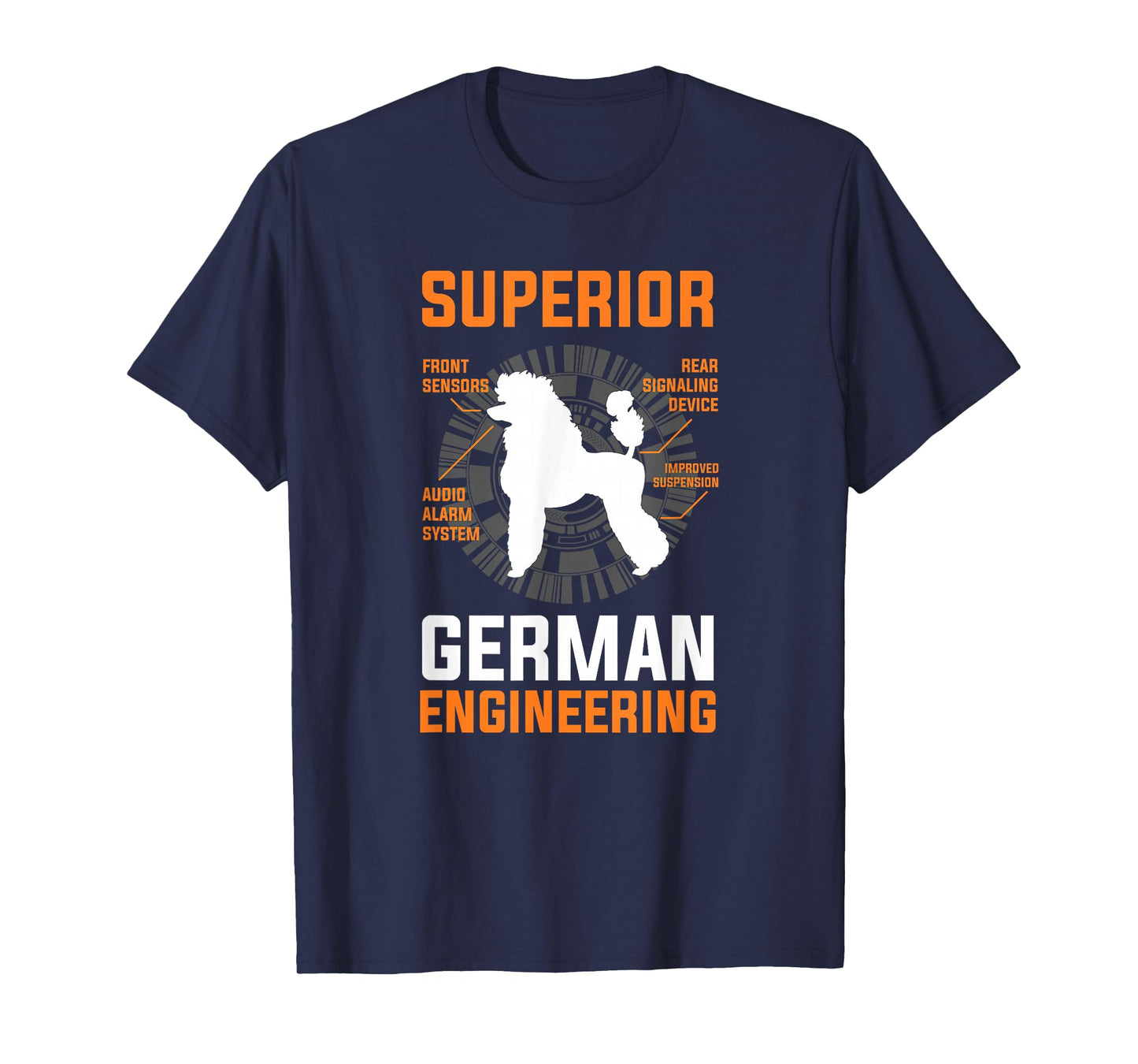 Funny Poodle Lover Tees -Superior German Engineering T-Shirt T-Shirt