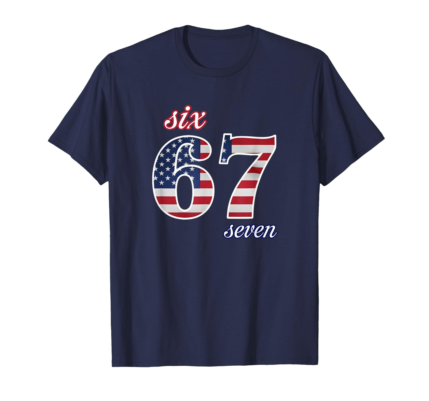 67 American Flag Six Seven Meme Gen Alpha Slang T-Shirt