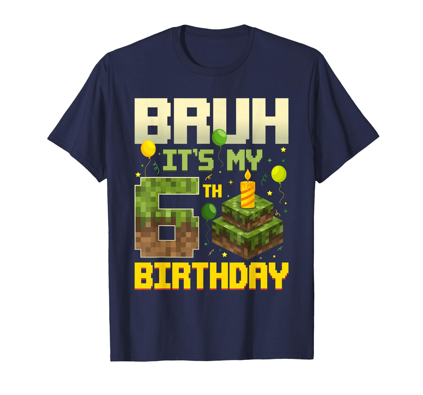 Bruh It's My 6th Birthday Game Pixel Funny Birthday Boy T-Shirt