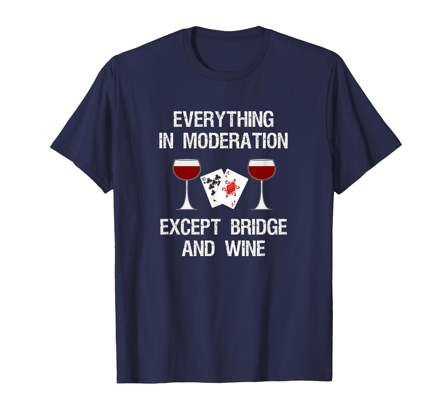 Bridge T-Shirt - Funny Bridge Card Game and Wine T-Shirt