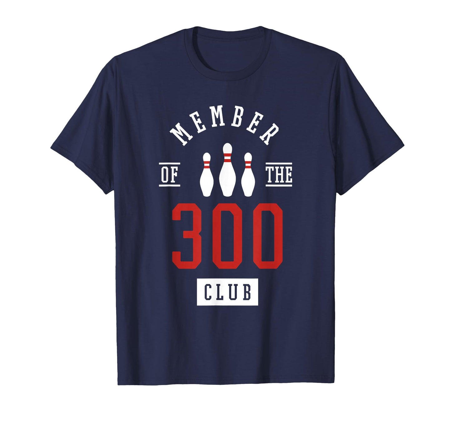 Member Of The 300 Club Bowling Ball Strike Pins T-Shirt