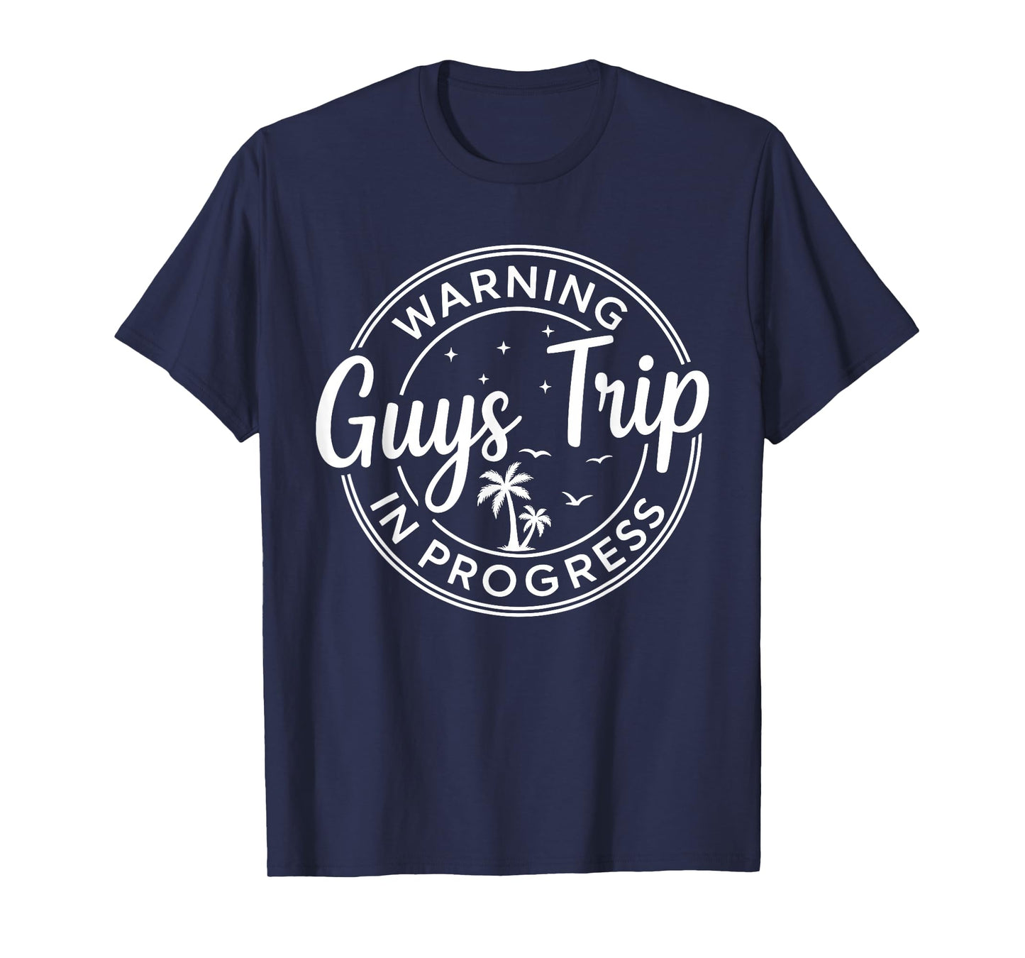 Warning Guys Trip in Progress Guys Trip Vacation T-Shirt