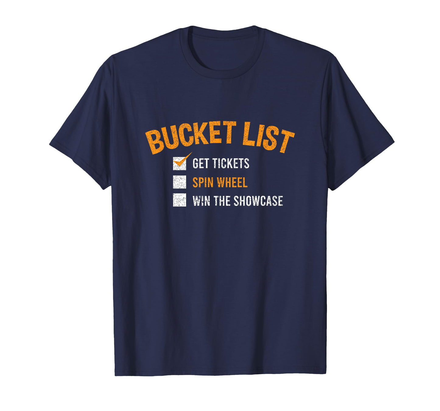 Bucket List Get Tickets Spin Wheel Win Game Show Gift T-Shirt