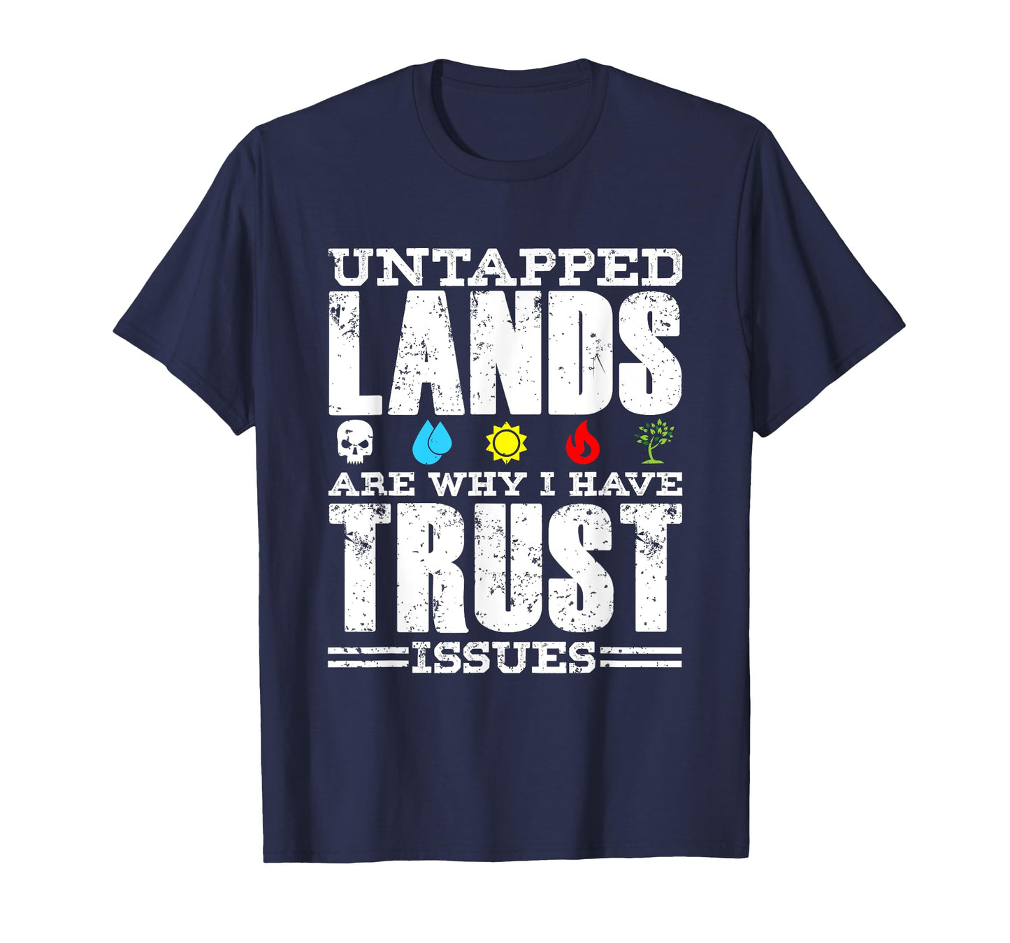 Untapped Lands Trust Issues Funny Magic Geek TCG T-Shirt