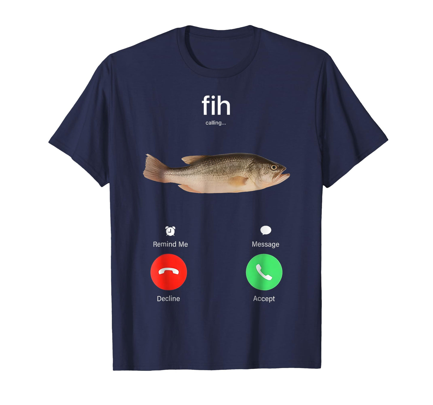 Fih Calling Remind Me Message Decline Accept Phone Call Fish T-Shirt