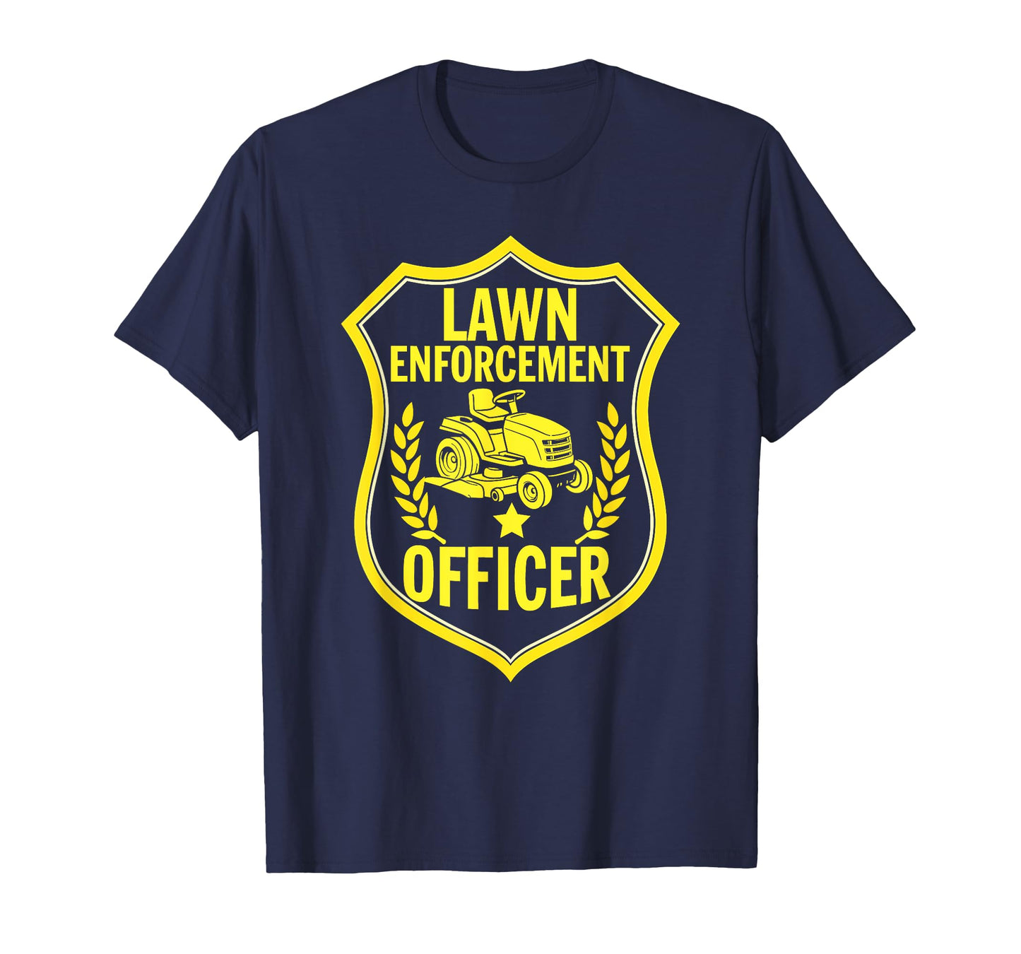 Lawn Enforcement Officer Funny Lawn T-Shirt