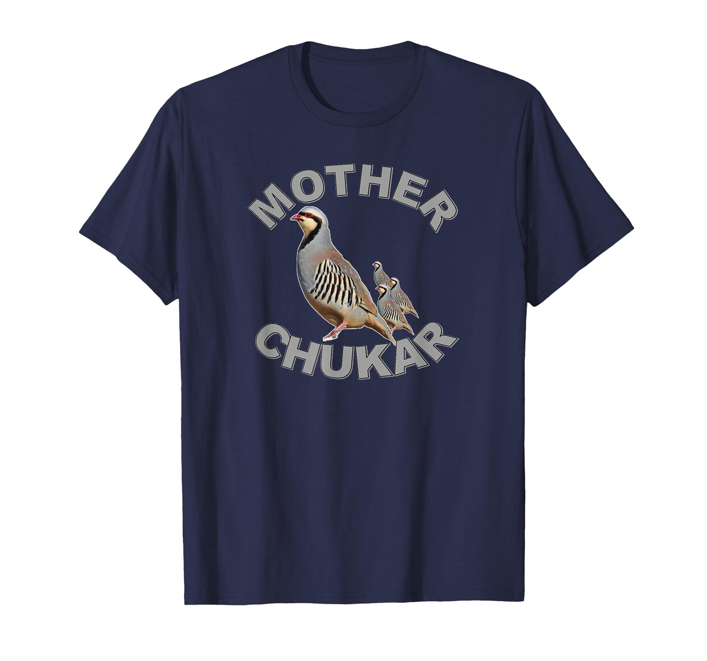 Mother Chukar Funny Upland Game Hunting T-Shirt T-Shirt