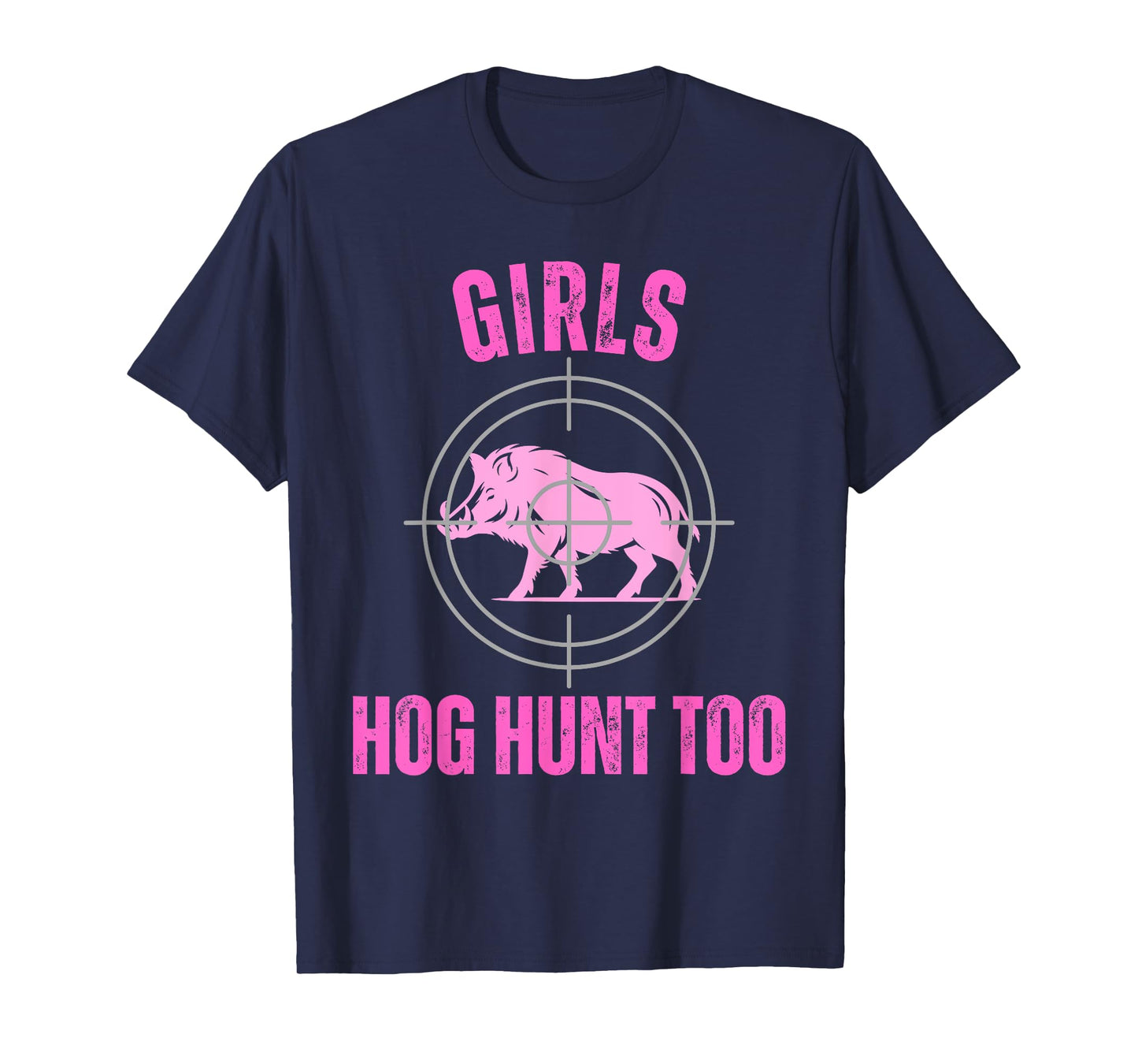 Girls Hog Hunt Too Hunting Women Boar Pig Huntsman Hunter T-Shirt