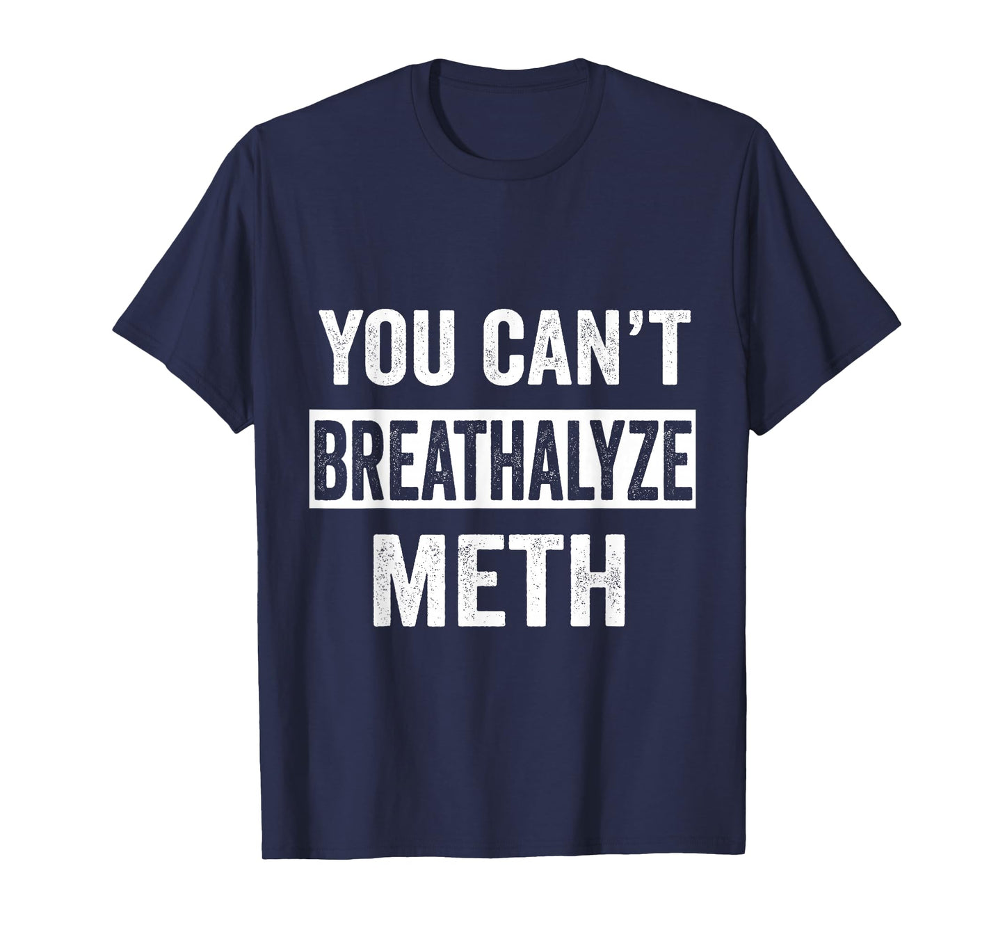 Funny Design You Can't Breathalyze Meth Apparel Unisex-Adults Black Cotton 50% Polyester 50% T-Shirt