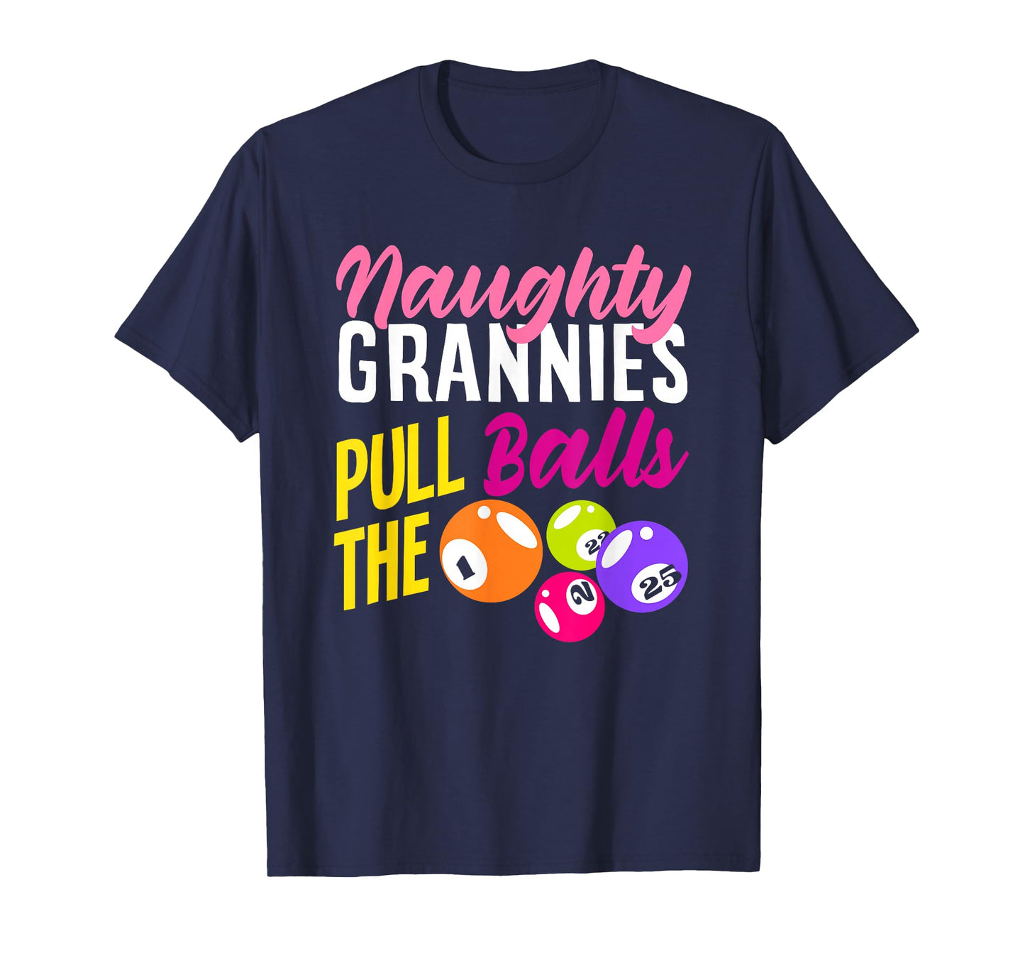Naughty Grannies Pull The Balls Bingo Fun T-Shirt