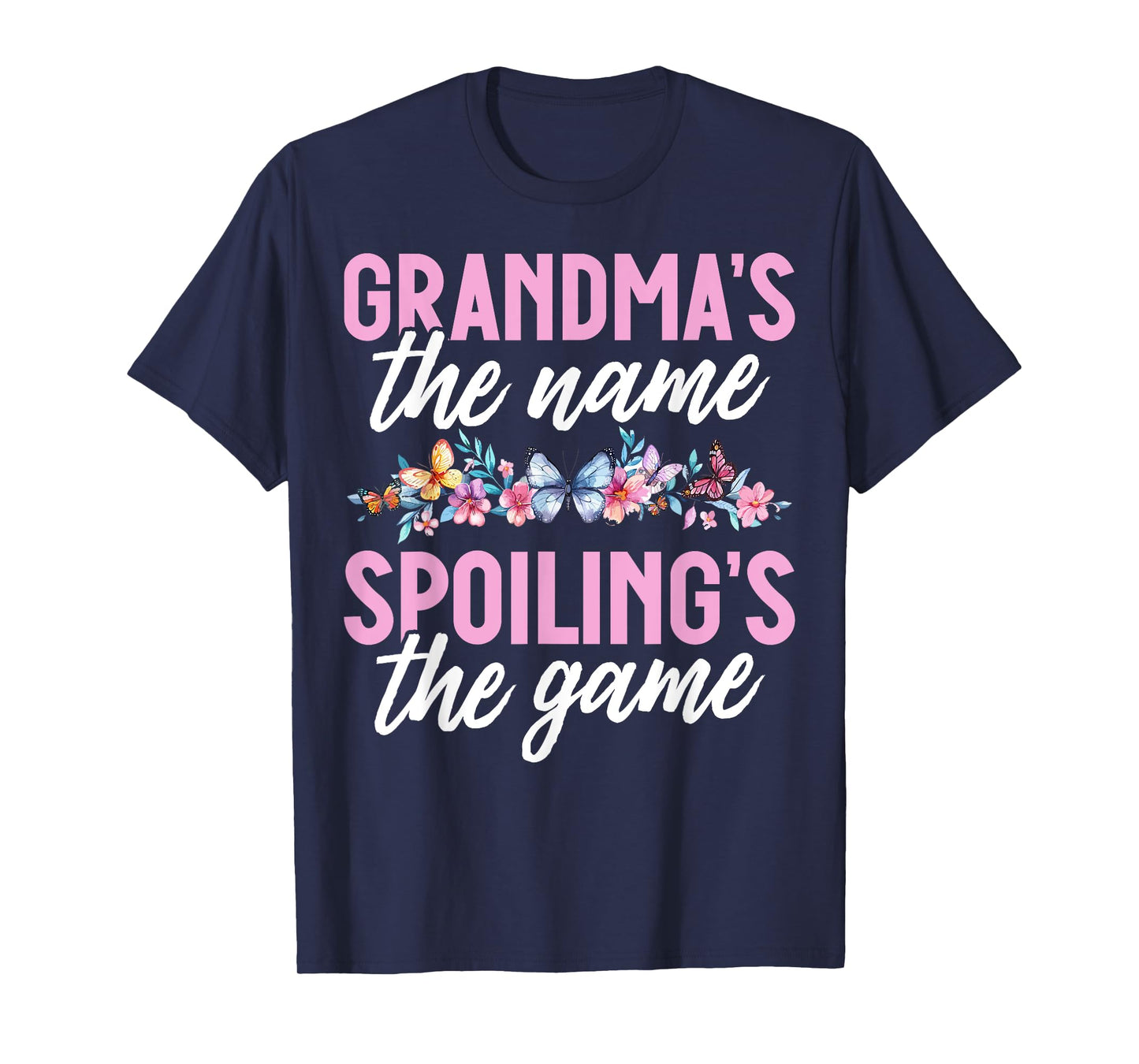 Grandma’s the Name Spoiling’s the Game Grandma T-Shirt